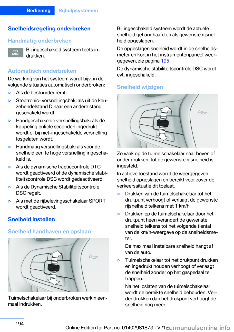 BMW 5 SERIES 2018  Instructieboekjes (in Dutch) �S�n�e�l�h�e�i�d�s�r�e�g�e�l�i�n�g��o�n�d�e�r�b�r�e�k�e�n
�H�a�n�d�m�a�t�i�g��o�n�d�e�r�b�r�e�k�e�n �B�i�j� �i�n�g�e�s�c�h�a�k�e�l�d� �s�y�s�t�e�e�m� �t�o�e�t�s� �i�n#j
�d�r�u�k�k�e�n�.
�A�u�t�o�m�a