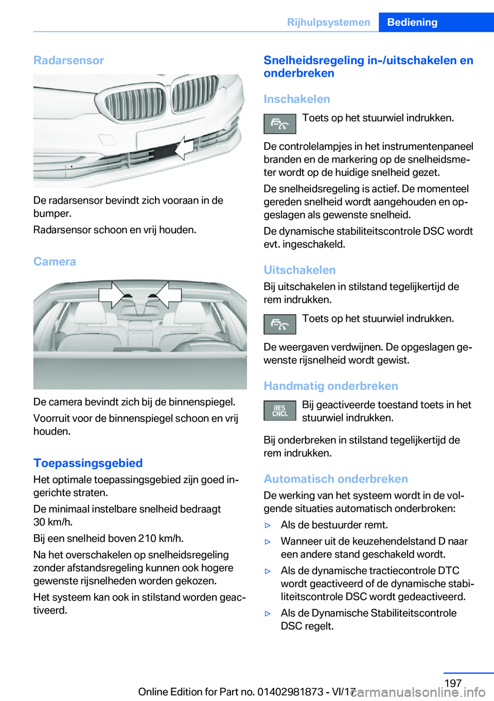 BMW 5 SERIES 2018  Instructieboekjes (in Dutch) �R�a�d�a�r�s�e�n�s�o�r
�D�e� �r�a�d�a�r�s�e�n�s�o�r� �b�e�v�i�n�d�t� �z�i�c�h� �v�o�o�r�a�a�n� �i�n� �d�e
�b�u�m�p�e�r�.
�R�a�d�a�r�s�e�n�s�o�r� �s�c�h�o�o�n� �e�n� �v�r�i�j� �h�o�u�d�e�n�.
�C�a�m�e�r