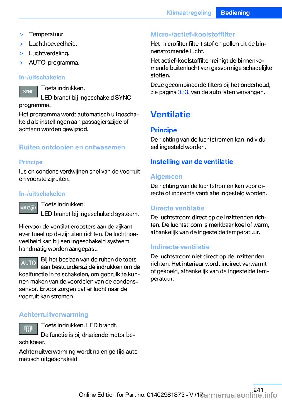 BMW 5 SERIES 2018  Instructieboekjes (in Dutch) 'y�T�e�m�p�e�r�a�t�u�u�r�.'y�L�u�c�h�t�h�o�e�v�e�e�l�h�e�i�d�.'y�L�u�c�h�t�v�e�r�d�e�l�i�n�g�.'y�A�U�T�O�-�p�r�o�g�r�a�m�m�a�.
�I�n�-�/�u�i�t�s�c�h�a�k�e�l�e�n�T�o�e�t�s� �i�n�d�r�u�k�