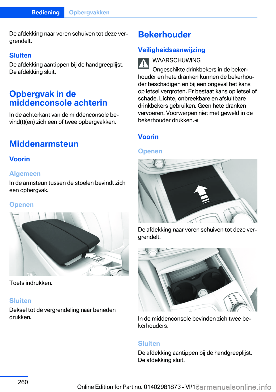 BMW 5 SERIES 2018  Instructieboekjes (in Dutch) �D�e� �a�f�d�e�k�k�i�n�g� �n�a�a�r� �v�o�r�e�n� �s�c�h�u�i�v�e�n� �t�o�t� �d�e�z�e� �v�e�r#j
�g�r�e�n�d�e�l�t�.
�S�l�u�i�t�e�n �D�e� �a�f�d�e�k�k�i�n�g� �a�a�n�t�i�p�p�e�n� �b�i�j� �d�e� �h�a�n�d�g�r�