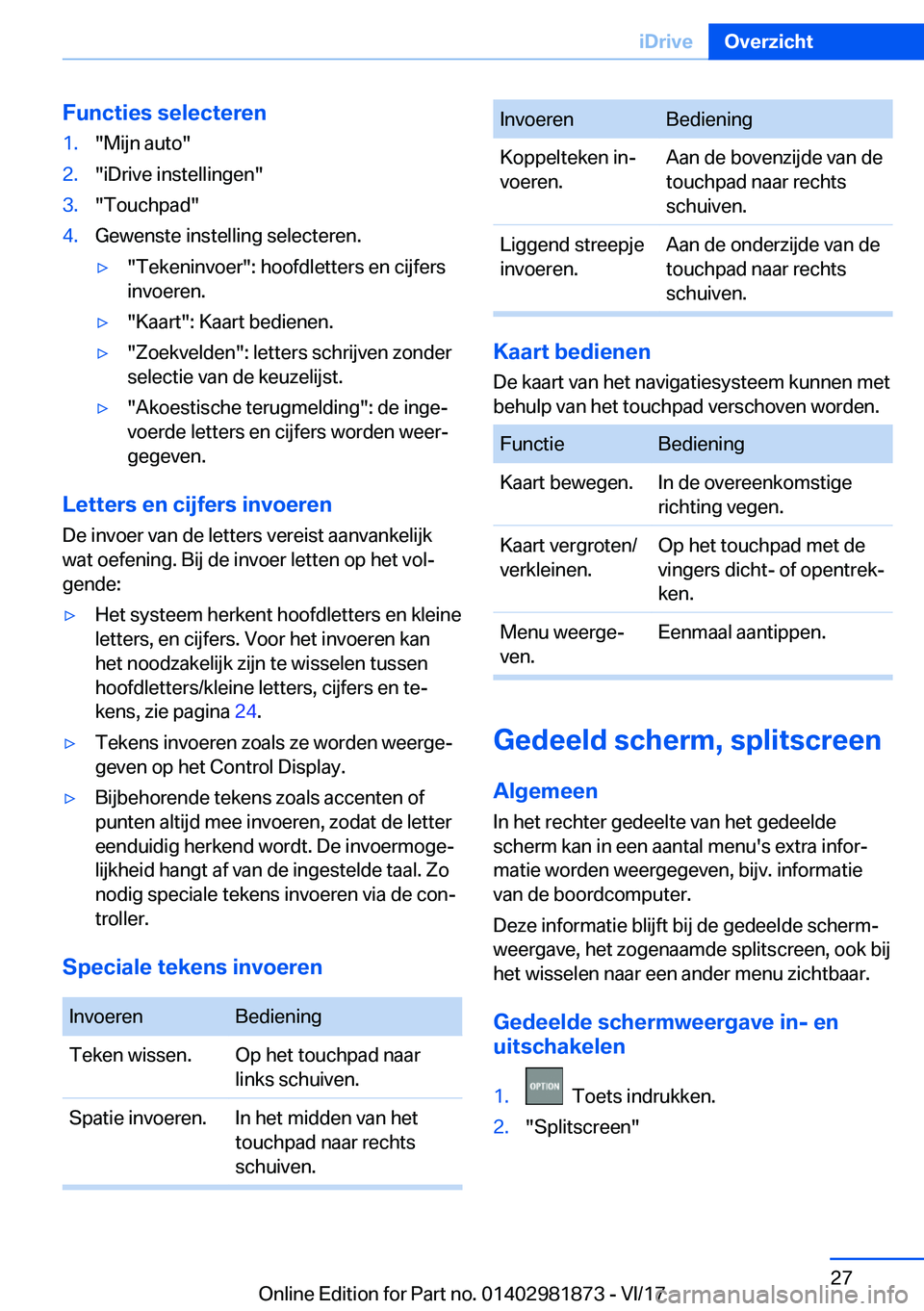 BMW 5 SERIES 2018  Instructieboekjes (in Dutch) �F�u�n�c�t�i�e�s��s�e�l�e�c�t�e�r�e�n�1�.�"�M�i�j�n� �a�u�t�o�"�2�.�"�i�D�r�i�v�e� �i�n�s�t�e�l�l�i�n�g�e�n�"�3�.�"�T�o�u�c�h�p�a�d�"�4�.�G�e�w�e�n�s�t�e� �i�n�s�t�e�l�l�i�n�g
