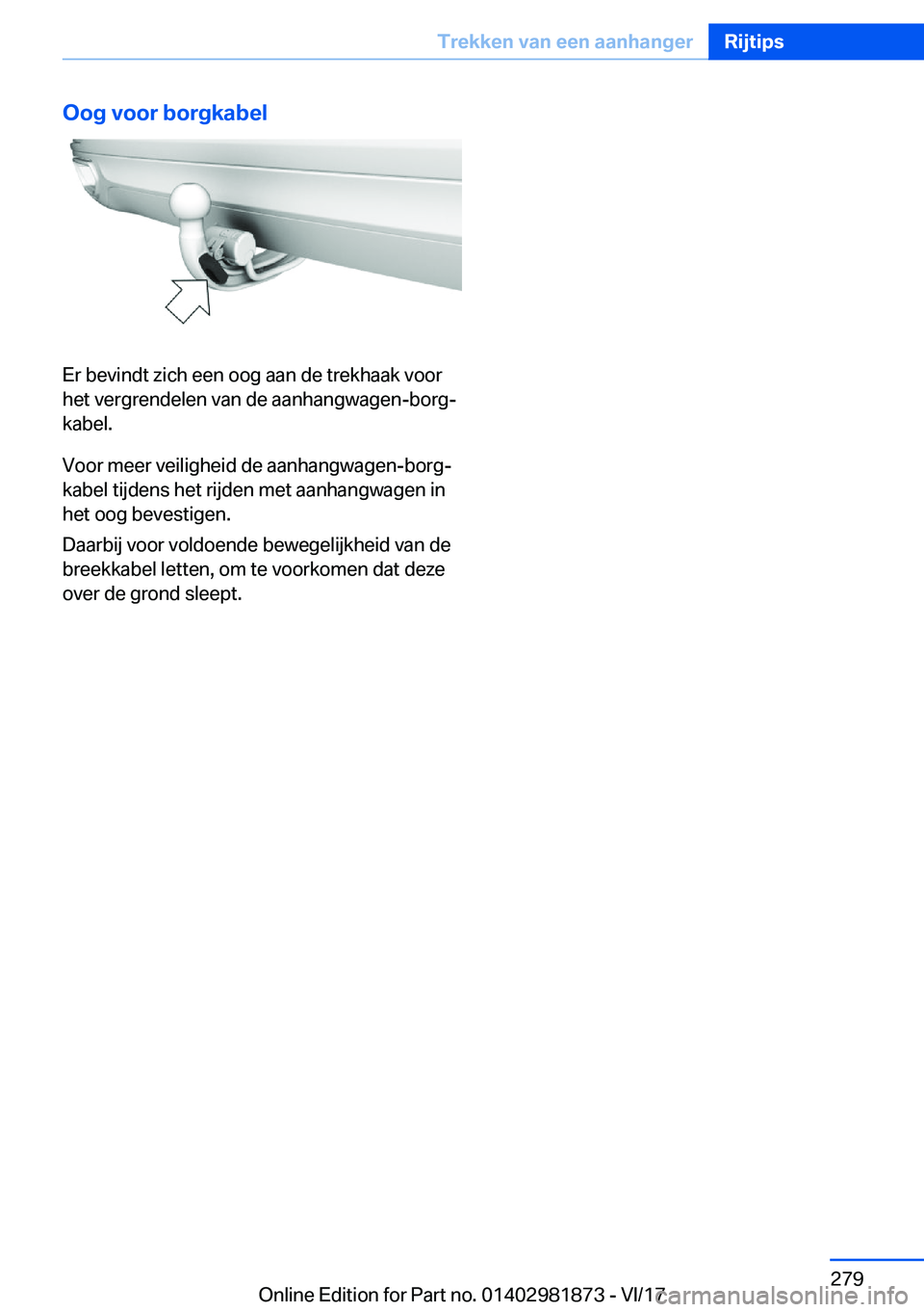 BMW 5 SERIES 2018  Instructieboekjes (in Dutch) �O�o�g��v�o�o�r��b�o�r�g�k�a�b�e�l
�E�r� �b�e�v�i�n�d�t� �z�i�c�h� �e�e�n� �o�o�g� �a�a�n� �d�e� �t�r�e�k�h�a�a�k� �v�o�o�r�h�e�t� �v�e�r�g�r�e�n�d�e�l�e�n� �v�a�n� �d�e� �a�a�n�h�a�n�g�w�a�g�e�n�-�