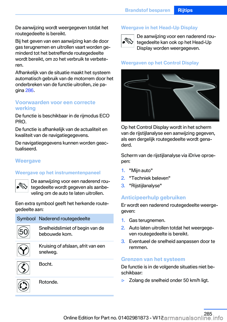 BMW 5 SERIES 2018  Instructieboekjes (in Dutch) �D�e� �a�a�n�w�i�j�z�i�n�g� �w�o�r�d�t� �w�e�e�r�g�e�g�e�v�e�n� �t�o�t�d�a�t� �h�e�t
�r�o�u�t�e�g�e�d�e�e�l�t�e� �i�s� �b�e�r�e�i�k�t�.
�B�i�j� �h�e�t� �g�e�v�e�n� �v�a�n� �e�e�n� �a�a�n�w�i�j�z�i�n�g