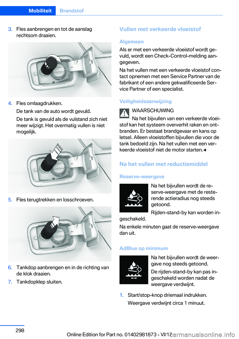 BMW 5 SERIES 2018  Instructieboekjes (in Dutch) �3�.�F�l�e�s� �a�a�n�b�r�e�n�g�e�n� �e�n� �t�o�t� �d�e� �a�a�n�s�l�a�g
�r�e�c�h�t�s�o�m� �d�r�a�a�i�e�n�.�4�.�F�l�e�s� �o�m�l�a�a�g�d�r�u�k�k�e�n�.
�D�e� �t�a�n�k� �v�a�n� �d�e� �a�u�t�o� �w�o�r�d�t� 
