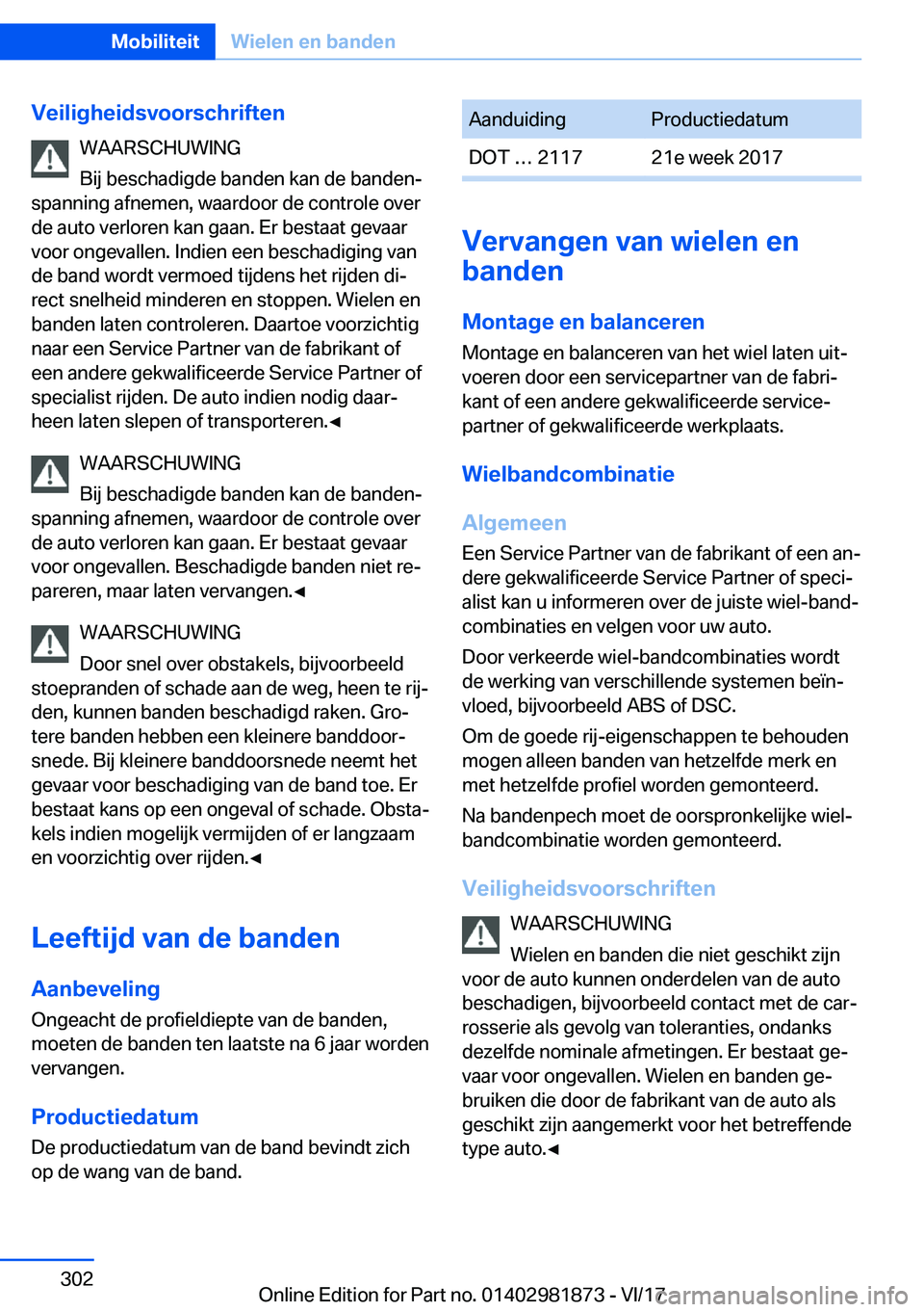 BMW 5 SERIES 2018  Instructieboekjes (in Dutch) �V�e�i�l�i�g�h�e�i�d�s�v�o�o�r�s�c�h�r�i�f�t�e�n�W�A�A�R�S�C�H�U�W�I�N�G
�B�i�j� �b�e�s�c�h�a�d�i�g�d�e� �b�a�n�d�e�n� �k�a�n� �d�e� �b�a�n�d�e�n#j
�s�p�a�n�n�i�n�g� �a�f�n�e�m�e�n�,� �w�a�a�r�d�o�o�r
