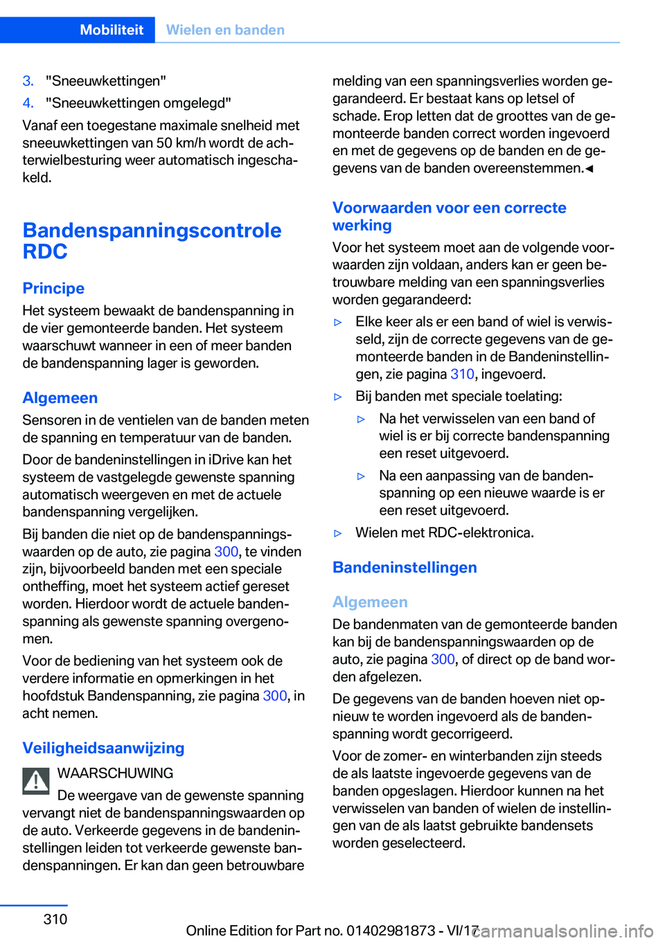 BMW 5 SERIES 2018  Instructieboekjes (in Dutch) �3�.�"�S�n�e�e�u�w�k�e�t�t�i�n�g�e�n�"�4�.�"�S�n�e�e�u�w�k�e�t�t�i�n�g�e�n� �o�m�g�e�l�e�g�d�"
�V�a�n�a�f� �e�e�n� �t�o�e�g�e�s�t�a�n�e� �m�a�x�i�m�a�l�e� �s�n�e�l�h�e�i�d� �m�e�t
�s�n
