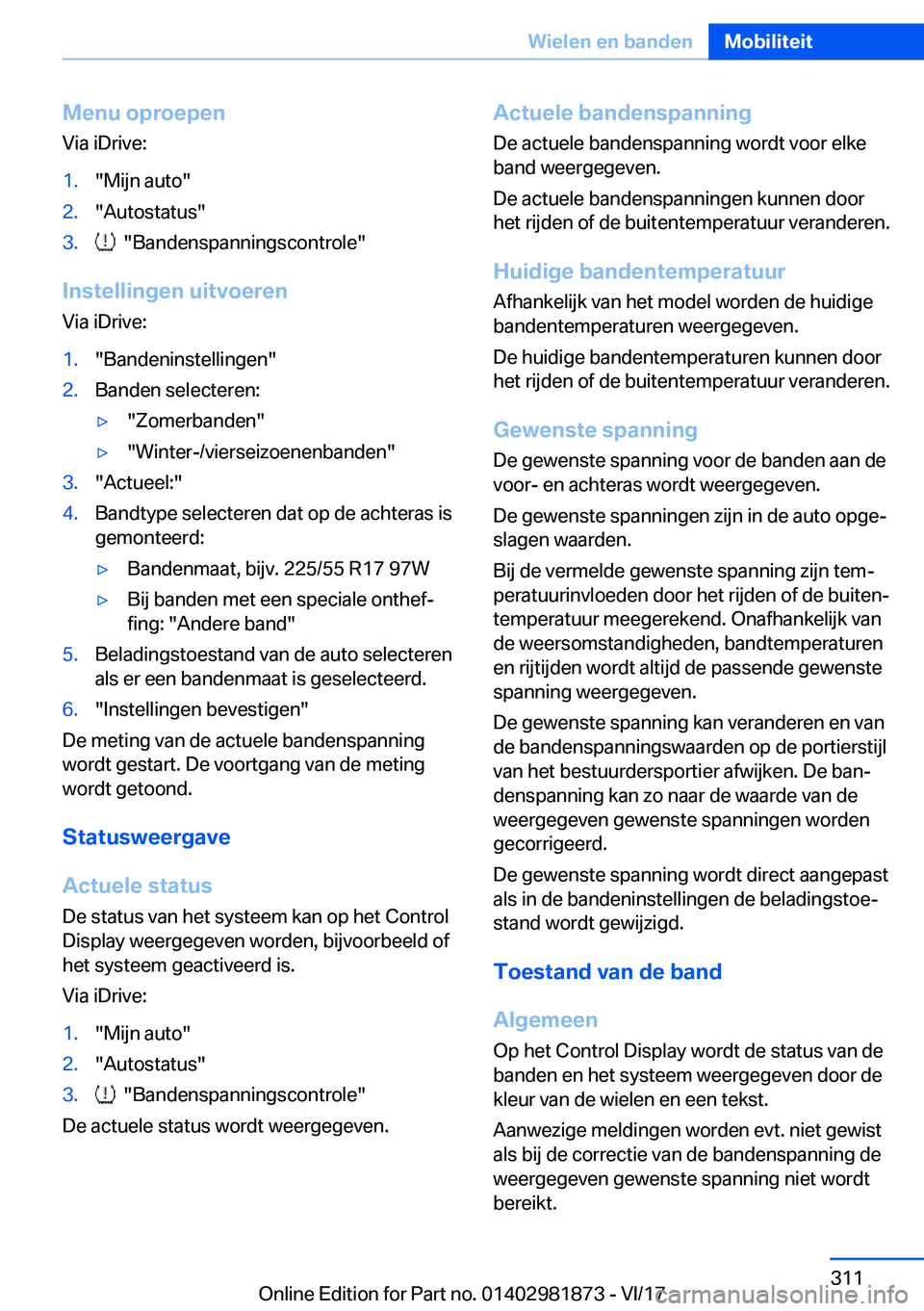 BMW 5 SERIES 2018  Instructieboekjes (in Dutch) �M�e�n�u��o�p�r�o�e�p�e�n�V�i�a� �i�D�r�i�v�e�:�1�.�"�M�i�j�n� �a�u�t�o�"�2�.�"�A�u�t�o�s�t�a�t�u�s�"�3�.� � �"�B�a�n�d�e�n�s�p�a�n�n�i�n�g�s�c�o�n�t�r�o�l�e�"
�I�n�s�t�e�l�l�