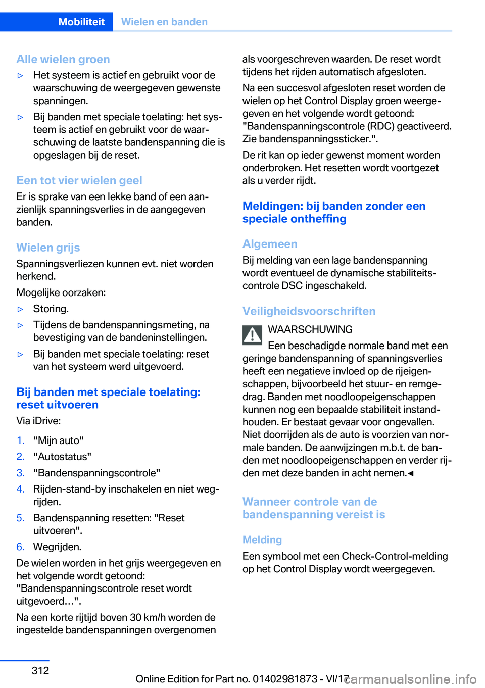 BMW 5 SERIES 2018  Instructieboekjes (in Dutch) �A�l�l�e��w�i�e�l�e�n��g�r�o�e�n'y�H�e�t� �s�y�s�t�e�e�m� �i�s� �a�c�t�i�e�f� �e�n� �g�e�b�r�u�i�k�t� �v�o�o�r� �d�e�w�a�a�r�s�c�h�u�w�i�n�g� �d�e� �w�e�e�r�g�e�g�e�v�e�n� �g�e�w�e�n�s�t�e
�s�p�