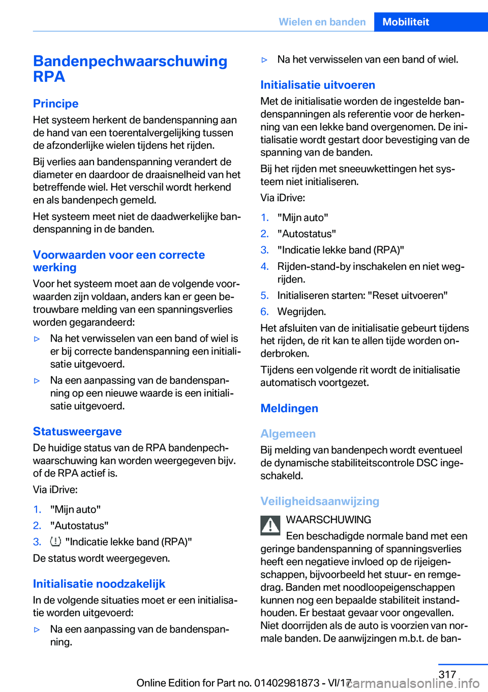 BMW 5 SERIES 2018  Instructieboekjes (in Dutch) �B�a�n�d�e�n�p�e�c�h�w�a�a�r�s�c�h�u�w�i�n�g
�R�P�A
�P�r�i�n�c�i�p�e
�H�e�t� �s�y�s�t�e�e�m� �h�e�r�k�e�n�t� �d�e� �b�a�n�d�e�n�s�p�a�n�n�i�n�g� �a�a�n
�d�e� �h�a�n�d� �v�a�n� �e�e�n� �t�o�e�r�e�n�t�a