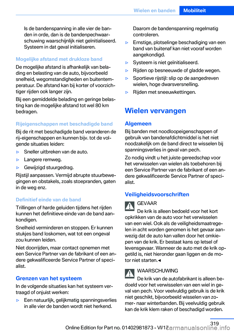 BMW 5 SERIES 2018  Instructieboekjes (in Dutch) �I�s� �d�e� �b�a�n�d�e�n�s�p�a�n�n�i�n�g� �i�n� �a�l�l�e� �v�i�e�r� �d�e� �b�a�n#j�d�e�n� �i�n� �o�r�d�e�,� �d�a�n� �i�s� �d�e� �b�a�n�d�e�n�p�e�c�h�w�a�a�r#j
�s�c�h�u�w�i�n�g� �w�a�a�r�s�c�h�i�j�n�l�