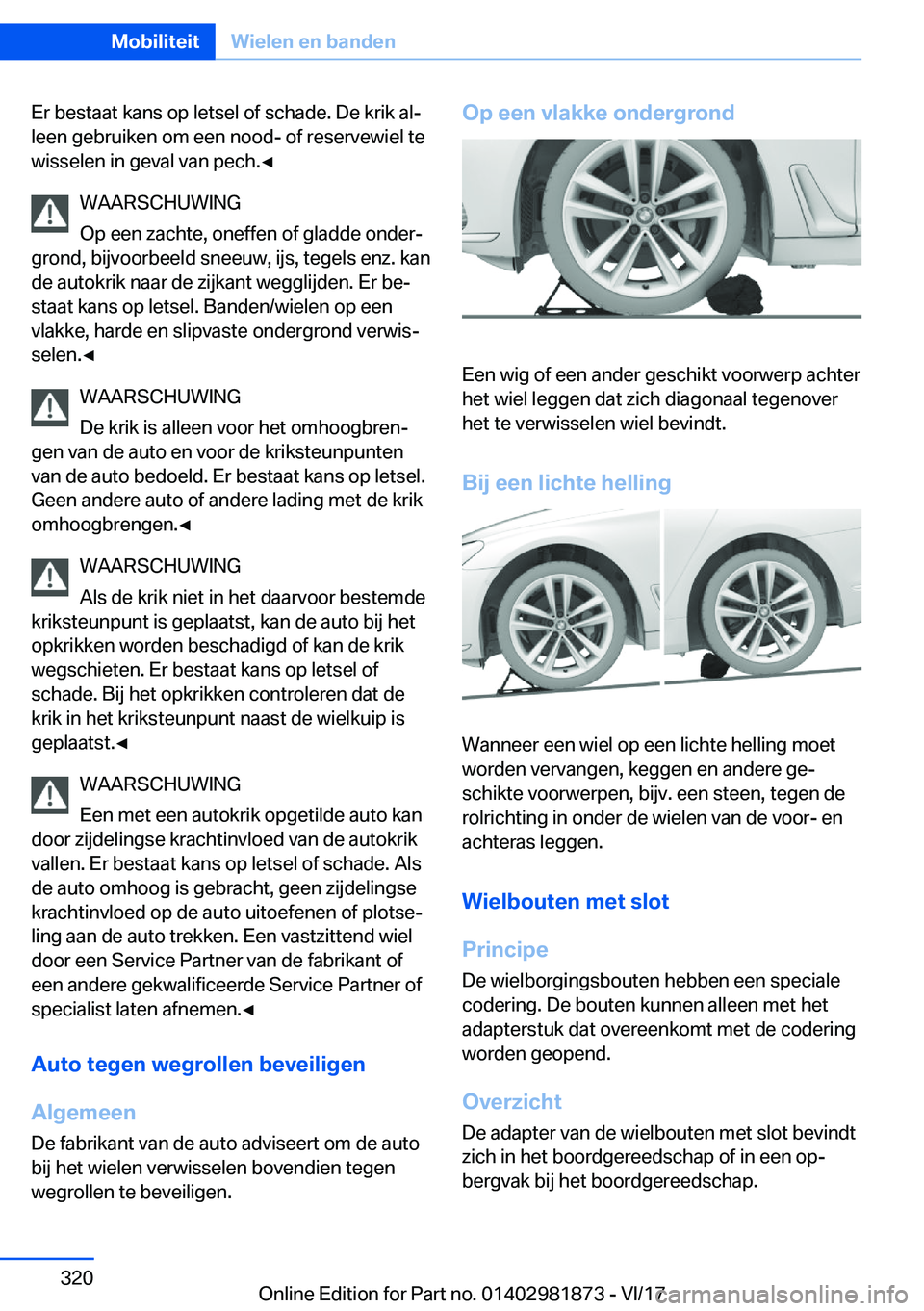 BMW 5 SERIES 2018  Instructieboekjes (in Dutch) �E�r� �b�e�s�t�a�a�t� �k�a�n�s� �o�p� �l�e�t�s�e�l� �o�f� �s�c�h�a�d�e�.� �D�e� �k�r�i�k� �a�l#j�l�e�e�n� �g�e�b�r�u�i�k�e�n� �o�m� �e�e�n� �n�o�o�d�-� �o�f� �r�e�s�e�r�v�e�w�i�e�l� �t�e
�w�i�s�s�e�l�