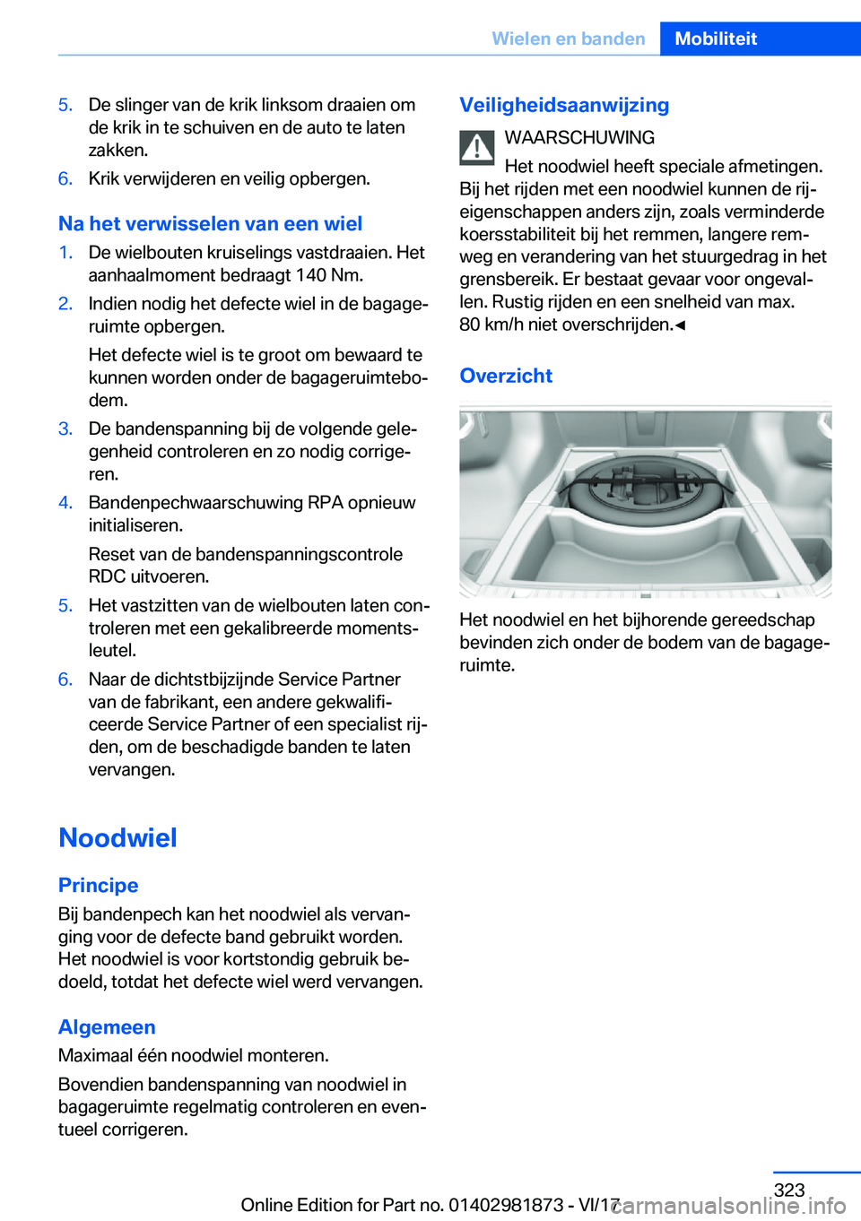 BMW 5 SERIES 2018  Instructieboekjes (in Dutch) �5�.�D�e� �s�l�i�n�g�e�r� �v�a�n� �d�e� �k�r�i�k� �l�i�n�k�s�o�m� �d�r�a�a�i�e�n� �o�m
�d�e� �k�r�i�k� �i�n� �t�e� �s�c�h�u�i�v�e�n� �e�n� �d�e� �a�u�t�o� �t�e� �l�a�t�e�n �z�a�k�k�e�n�.�6�.�K�r�i�k� 