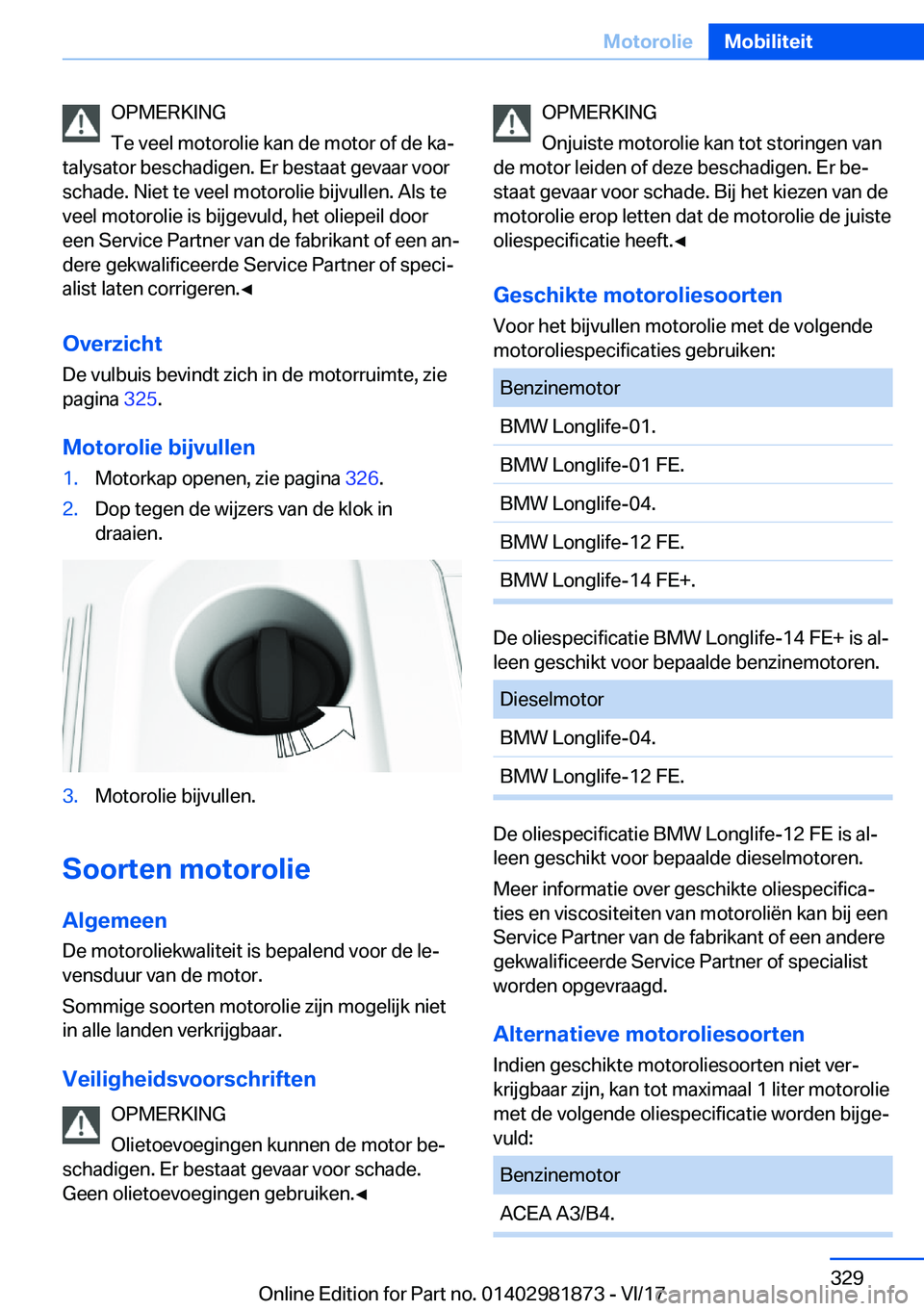 BMW 5 SERIES 2018  Instructieboekjes (in Dutch) �O�P�M�E�R�K�I�N�G
�T�e� �v�e�e�l� �m�o�t�o�r�o�l�i�e� �k�a�n� �d�e� �m�o�t�o�r� �o�f� �d�e� �k�a#j
�t�a�l�y�s�a�t�o�r� �b�e�s�c�h�a�d�i�g�e�n�.� �E�r� �b�e�s�t�a�a�t� �g�e�v�a�a�r� �v�o�o�r
�s�c�h�a�
