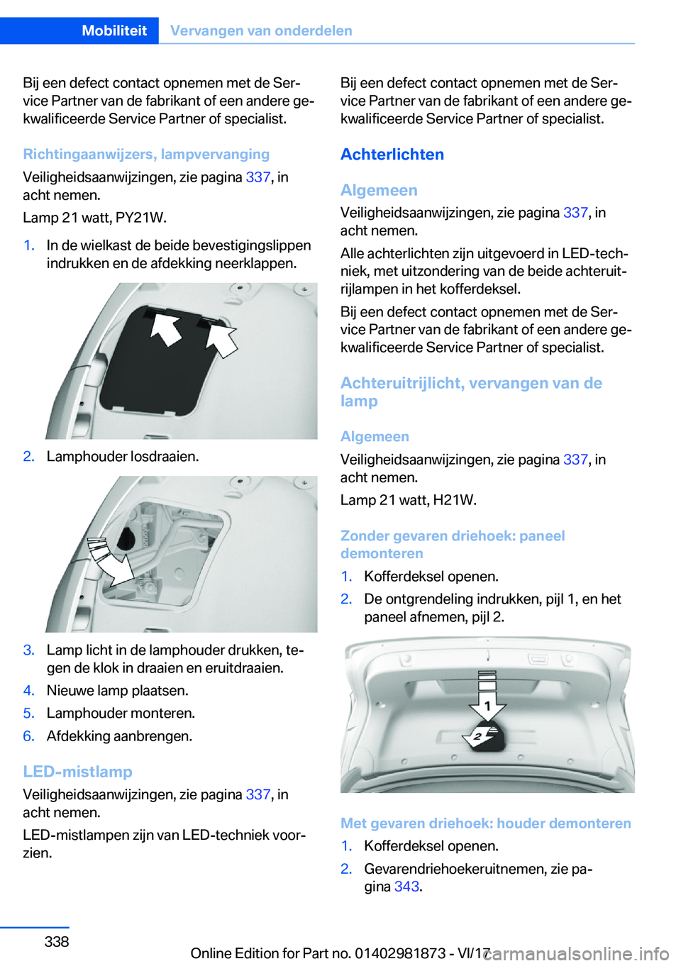 BMW 5 SERIES 2018  Instructieboekjes (in Dutch) �B�i�j� �e�e�n� �d�e�f�e�c�t� �c�o�n�t�a�c�t� �o�p�n�e�m�e�n� �m�e�t� �d�e� �S�e�r#j
�v�i�c�e� �P�a�r�t�n�e�r� �v�a�n� �d�e� �f�a�b�r�i�k�a�n�t� �o�f� �e�e�n� �a�n�d�e�r�e� �g�e#j �k�w�a�l�i�f�i�c�e�e