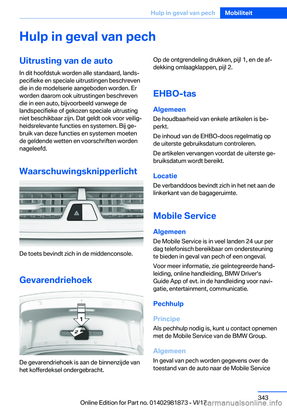 BMW 5 SERIES 2018  Instructieboekjes (in Dutch) �H�u�l�p��i�n��g�e�v�a�l��v�a�n��p�e�c�h�U�i�t�r�u�s�t�i�n�g��v�a�n��d�e��a�u�t�o�I�n� �d�i�t� �h�o�o�f�d�s�t�u�k� �w�o�r�d�e�n� �a�l�l�e� �s�t�a�n�d�a�a�r�d�,� �l�a�n�d�s#j
�p�e�c�i�f�i�e�k�e�