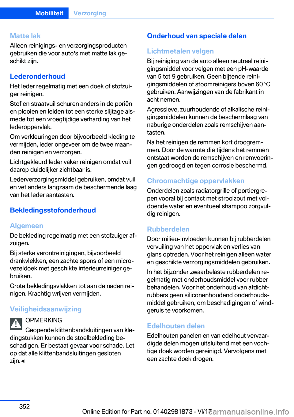 BMW 5 SERIES 2018  Instructieboekjes (in Dutch) �M�a�t�t�e��l�a�k
�A�l�l�e�e�n� �r�e�i�n�i�g�i�n�g�s�-� �e�n� �v�e�r�z�o�r�g�i�n�g�s�p�r�o�d�u�c�t�e�n
�g�e�b�r�u�i�k�e�n� �d�i�e� �v�o�o�r� �a�u�t�o�'�s� �m�e�t� �m�a�t�t�e� �l�a�k� �g�e#j
�s�c�