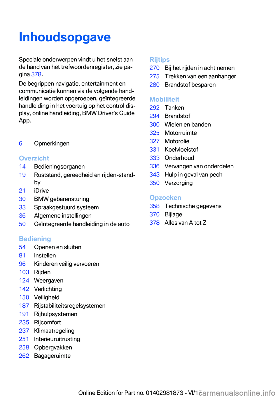BMW 5 SERIES 2018  Instructieboekjes (in Dutch) �I�n�h�o�u�d�s�o�p�g�a�v�e�S�p�e�c�i�a�l�e� �o�n�d�e�r�w�e�r�p�e�n� �v�i�n�d�t� �u� �h�e�t� �s�n�e�l�s�t� �a�a�n�d�e� �h�a�n�d� �v�a�n� �h�e�t� �t�r�e�f�w�o�o�r�d�e�n�r�e�g�i�s�t�e�r�,� �z�i�e� �p�a#j