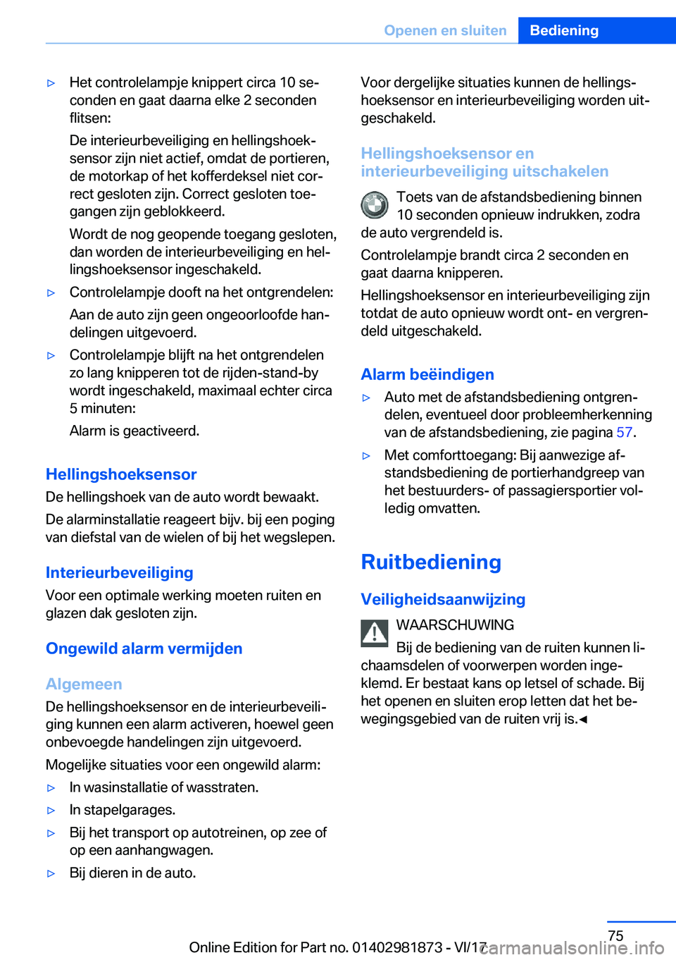 BMW 5 SERIES 2018  Instructieboekjes (in Dutch) 'y�H�e�t� �c�o�n�t�r�o�l�e�l�a�m�p�j�e� �k�n�i�p�p�e�r�t� �c�i�r�c�a� �1�0� �s�e#j�c�o�n�d�e�n� �e�n� �g�a�a�t� �d�a�a�r�n�a� �e�l�k�e� �2� �s�e�c�o�n�d�e�n�f�l�i�t�s�e�n�:
�D�e� �i�n�t�e�r�i�e�u�