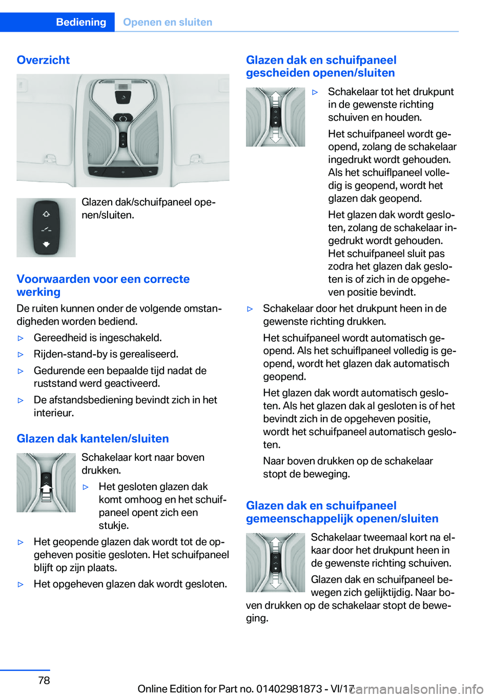 BMW 5 SERIES 2018  Instructieboekjes (in Dutch) �O�v�e�r�z�i�c�h�t
�G�l�a�z�e�n� �d�a�k�/�s�c�h�u�i�f�p�a�n�e�e�l� �o�p�e#j
�n�e�n�/�s�l�u�i�t�e�n�.
�V�o�o�r�w�a�a�r�d�e�n��v�o�o�r��e�e�n��c�o�r�r�e�c�t�e
�w�e�r�k�i�n�g
�D�e� �r�u�i�t�e�n� �k�u�