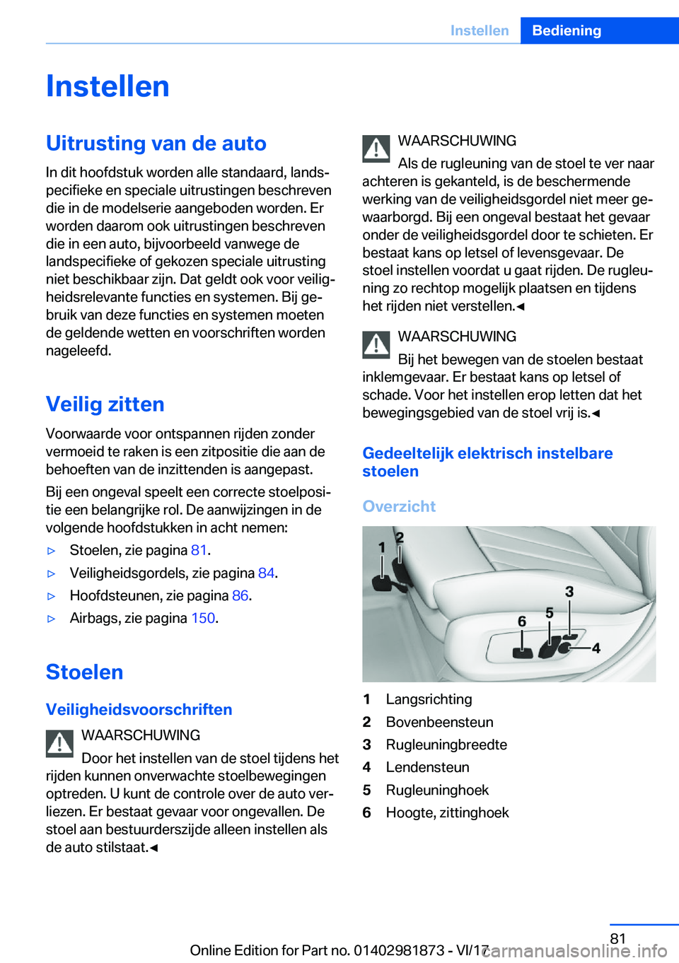 BMW 5 SERIES 2018  Instructieboekjes (in Dutch) �I�n�s�t�e�l�l�e�n�U�i�t�r�u�s�t�i�n�g��v�a�n��d�e��a�u�t�o
�I�n� �d�i�t� �h�o�o�f�d�s�t�u�k� �w�o�r�d�e�n� �a�l�l�e� �s�t�a�n�d�a�a�r�d�,� �l�a�n�d�s#j
�p�e�c�i�f�i�e�k�e� �e�n� �s�p�e�c�i�a�l�e� 