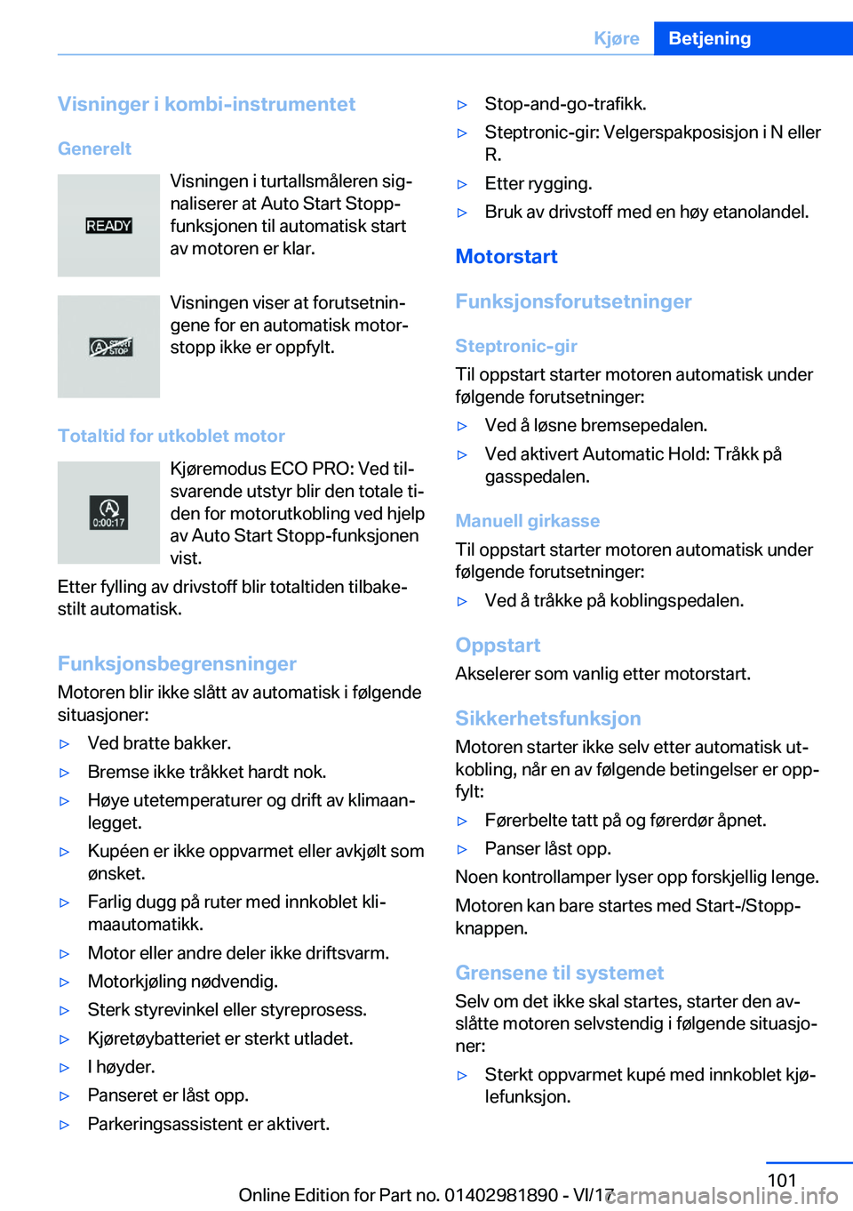BMW 5 SERIES 2018  InstruksjonsbØker (in Norwegian) �V�i�s�n�i�n�g�e�r��i��k�o�m�b�i�-�i�n�s�t�r�u�m�e�n�t�e�t
�G�e�n�e�r�e�l�t �V�i�s�n�i�n�g�e�n� �i� �t�u�r�t�a�l�l�s�m�å�l�e�r�e�n� �s�i�g#j�n�a�l�i�s�e�r�e�r� �a�t� �A�u�t�o� �S�t�a�r�t� �S�t�o�p�
