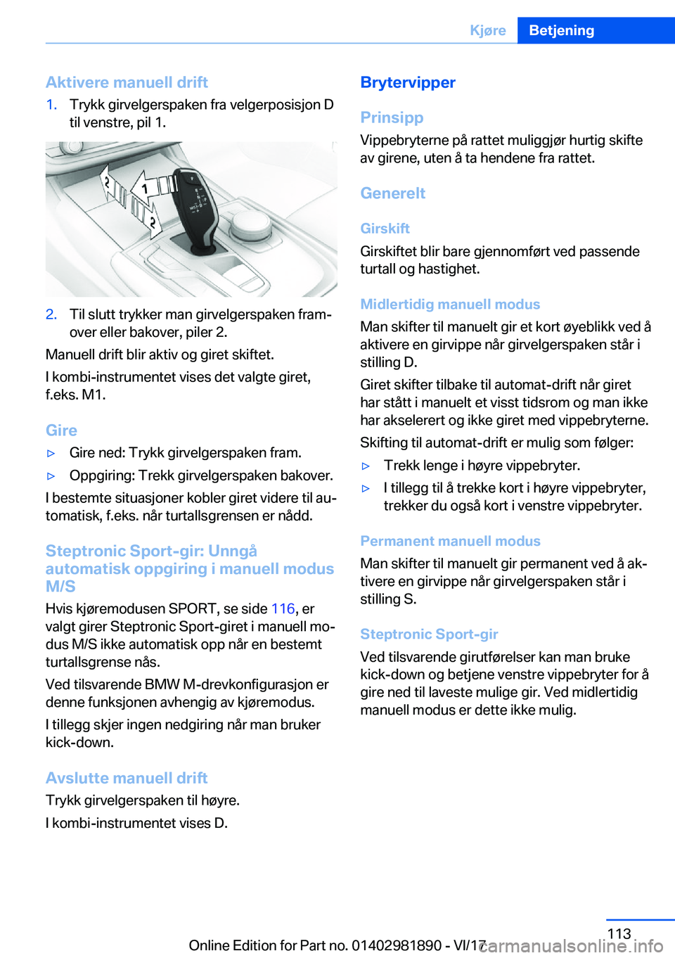 BMW 5 SERIES 2018  InstruksjonsbØker (in Norwegian) �A�k�t�i�v�e�r�e��m�a�n�u�e�l�l��d�r�i�f�t�1�.�T�r�y�k�k� �g�i�r�v�e�l�g�e�r�s�p�a�k�e�n� �f�r�a� �v�e�l�g�e�r�p�o�s�i�s�j�o�n� �D
�t�i�l� �v�e�n�s�t�r�e�,� �p�i�l� �1�.�2�.�T�i�l� �s�l�u�t�t� �t�r�