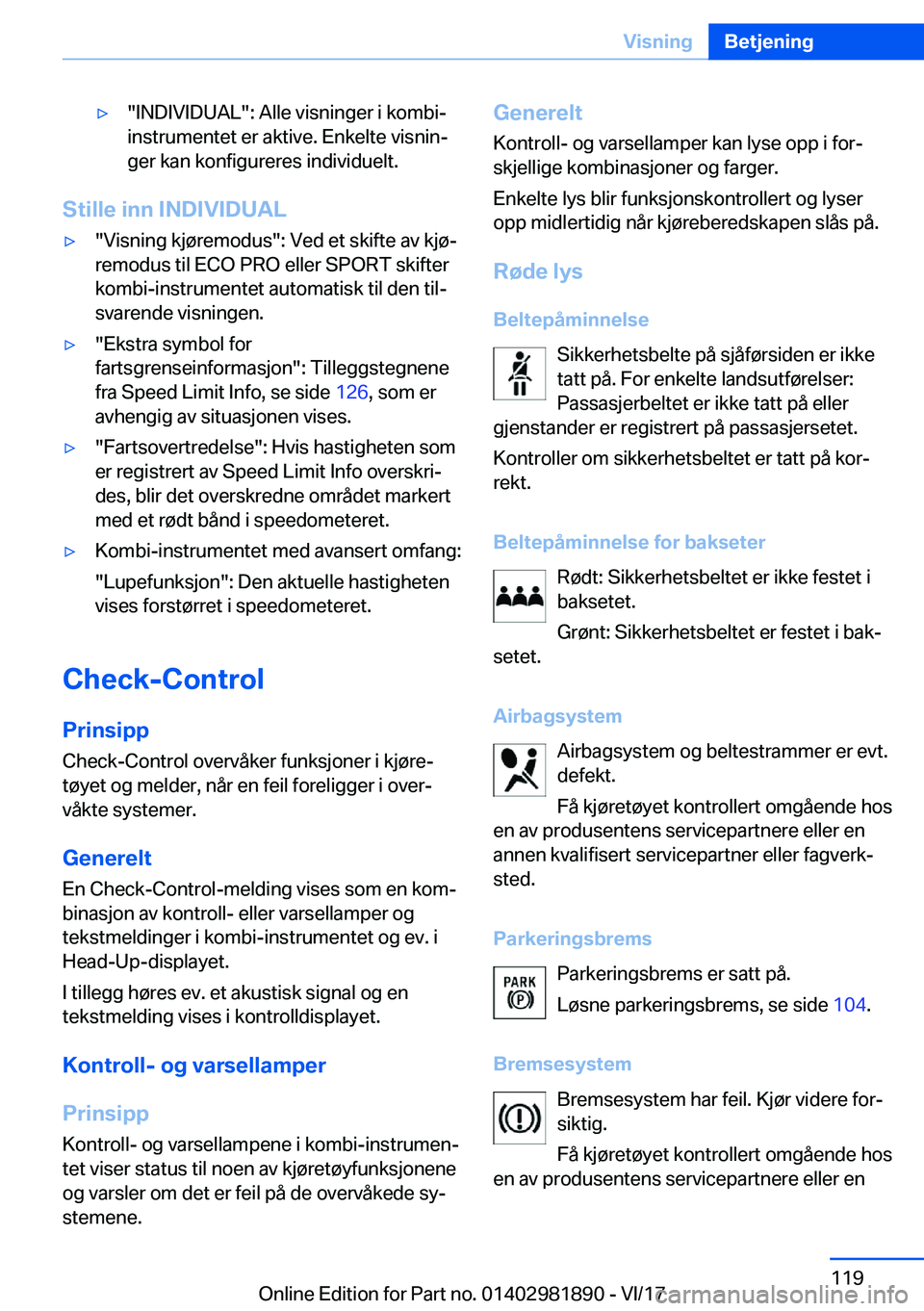 BMW 5 SERIES 2018  InstruksjonsbØker (in Norwegian) 'y�"�I�N�D�I�V�I�D�U�A�L�"�:� �A�l�l�e� �v�i�s�n�i�n�g�e�r� �i� �k�o�m�b�i�-
�i�n�s�t�r�u�m�e�n�t�e�t� �e�r� �a�k�t�i�v�e�.� �E�n�k�e�l�t�e� �v�i�s�n�i�n#j
�g�e�r� �k�a�n� �k�o�n�f�i�g�u�r