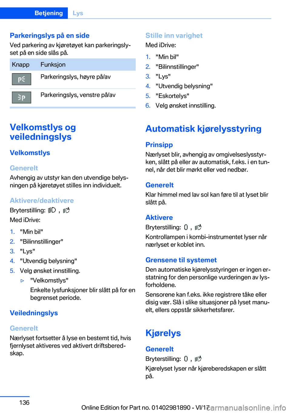 BMW 5 SERIES 2018  InstruksjonsbØker (in Norwegian) �P�a�r�k�e�r�i�n�g�s�l�y�s��p�å��e�n��s�i�d�e
�V�e�d� �p�a�r�k�e�r�i�n�g� �a�v� �k�j�