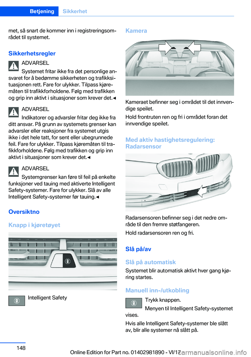 BMW 5 SERIES 2018  InstruksjonsbØker (in Norwegian) �m�e�t�,� �s�å� �s�n�a�r�t� �d�e� �k�o�m�m�e�r� �i�n�n� �i� �r�e�g�i�s�t�r�e�r�i�n�g�s�o�m#j�r�å�d�e�t� �t�i�l� �s�y�s�t�e�m�e�t�.
�S�i�k�k�e�r�h�e�t�s�r�e�g�l�e�r �A�D�V�A�R�S�E�L
�S�y�s�t�e�m�e�t�