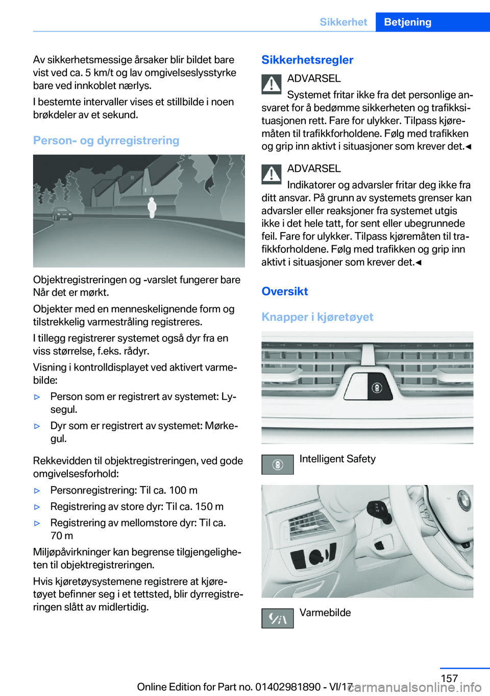 BMW 5 SERIES 2018  InstruksjonsbØker (in Norwegian) �A�v� �s�i�k�k�e�r�h�e�t�s�m�e�s�s�i�g�e� �å�r�s�a�k�e�r� �b�l�i�r� �b�i�l�d�e�t� �b�a�r�e
�v�i�s�t� �v�e�d� �c�a�.� �5� �k�m�/�t� �o�g� �l�a�v� �o�m�g�i�v�e�l�s�e�s�l�y�s�s�t�y�r�k�e
�b�a�r�e� �v�e�