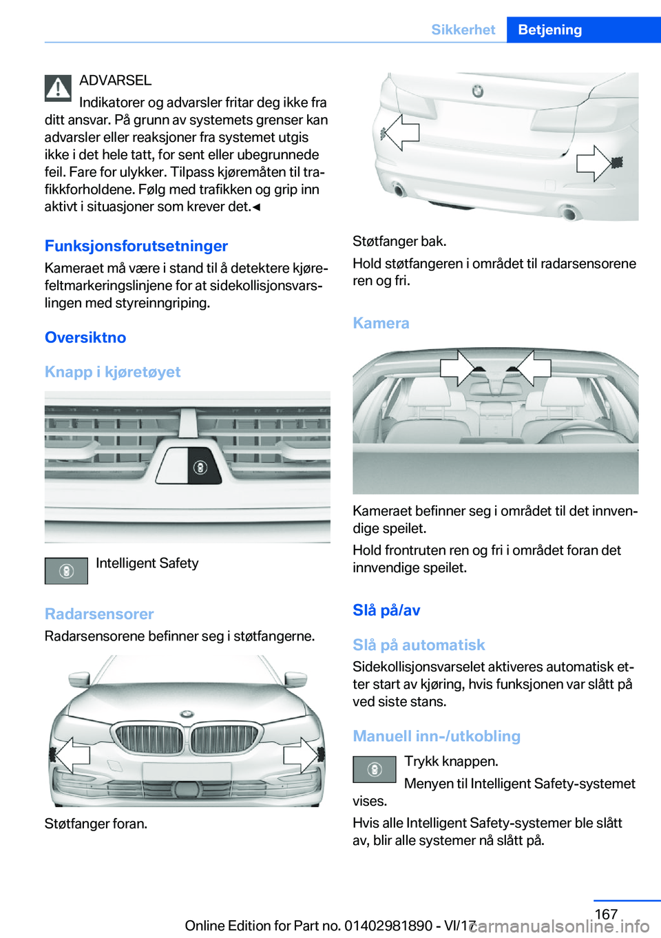 BMW 5 SERIES 2018  InstruksjonsbØker (in Norwegian) �A�D�V�A�R�S�E�L
�I�n�d�i�k�a�t�o�r�e�r� �o�g� �a�d�v�a�r�s�l�e�r� �f�r�i�t�a�r� �d�e�g� �i�k�k�e� �f�r�a
�d�i�t�t� �a�n�s�v�a�r�.� �P�å� �g�r�u�n�n� �a�v� �s�y�s�t�e�m�e�t�s� �g�r�e�n�s�e�r� �k�a�n 