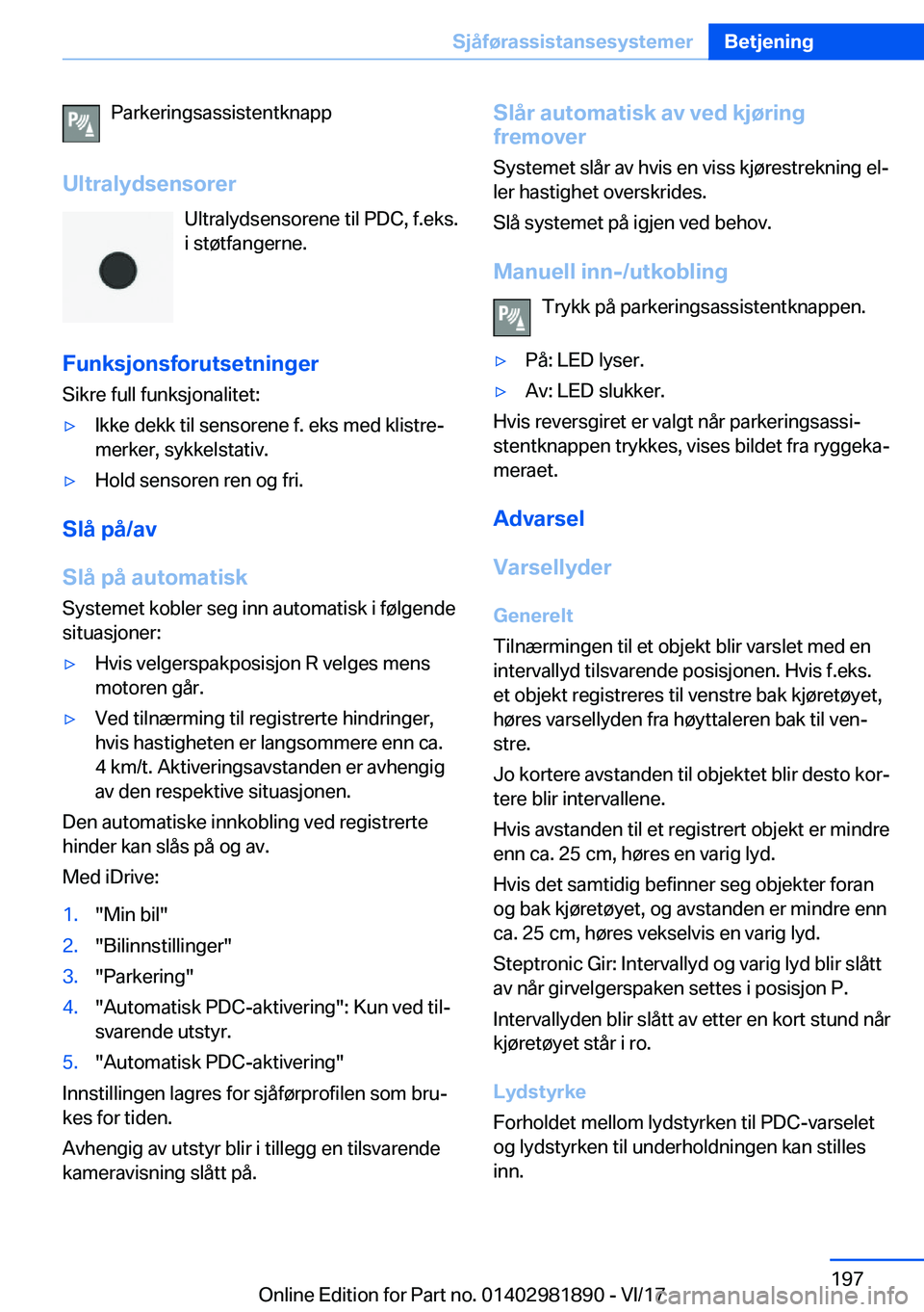 BMW 5 SERIES 2018  InstruksjonsbØker (in Norwegian) �P�a�r�k�e�r�i�n�g�s�a�s�s�i�s�t�e�n�t�k�n�a�p�p
�U�l�t�r�a�l�y�d�s�e�n�s�o�r�e�r �U�l�t�r�a�l�y�d�s�e�n�s�o�r�e�n�e� �t�i�l� �P�D�C�,� �f�.�e�k�s�.
�i� �s�t�