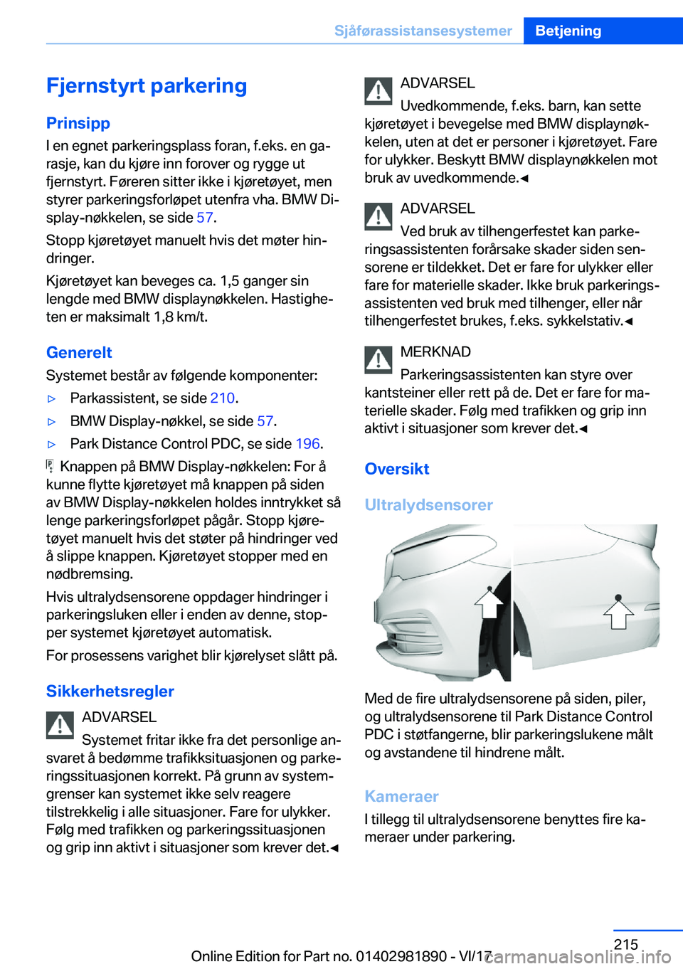 BMW 5 SERIES 2018  InstruksjonsbØker (in Norwegian) �F�j�e�r�n�s�t�y�r�t��p�a�r�k�e�r�i�n�g�P�r�i�n�s�i�p�p
�I� �e�n� �e�g�n�e�t� �p�a�r�k�e�r�i�n�g�s�p�l�a�s�s� �f�o�r�a�n�,� �f�.�e�k�s�.� �e�n� �g�a#j
�r�a�s�j�e�,� �k�a�n� �d�u� �k�j�