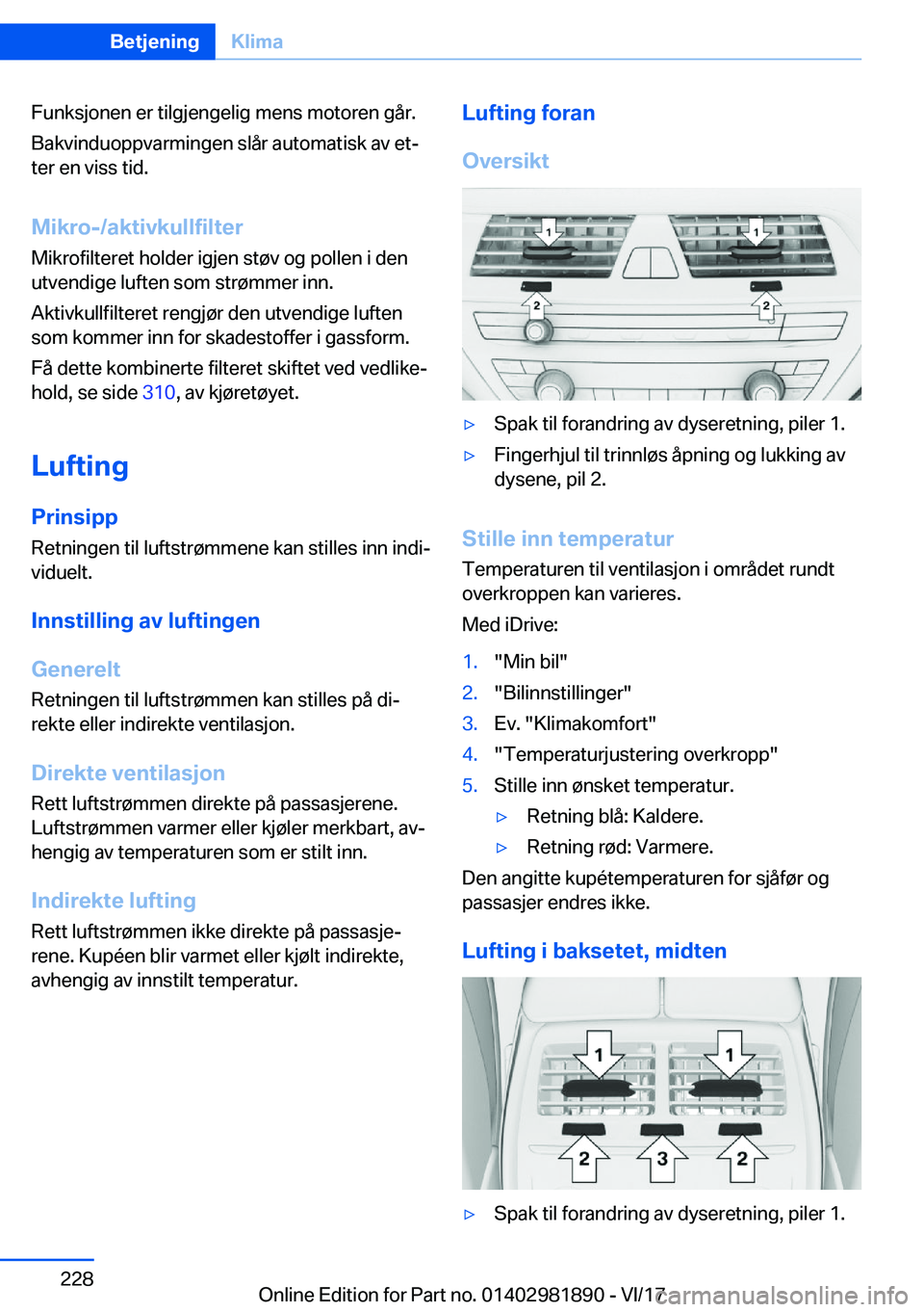 BMW 5 SERIES 2018  InstruksjonsbØker (in Norwegian) �F�u�n�k�s�j�o�n�e�n� �e�r� �t�i�l�g�j�e�n�g�e�l�i�g� �m�e�n�s� �m�o�t�o�r�e�n� �g�å�r�.
�B�a�k�v�i�n�d�u�o�p�p�v�a�r�m�i�n�g�e�n� �s�l�å�r� �a�u�t�o�m�a�t�i�s�k� �a�v� �e�t#j
�t�e�r� �e�n� �v�i�s�s
