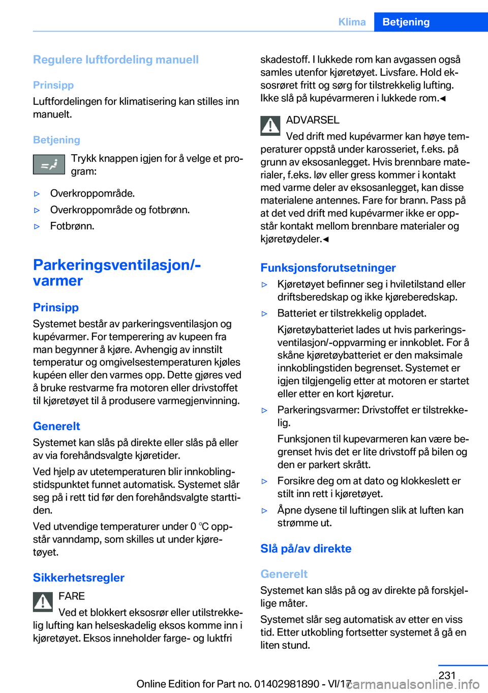 BMW 5 SERIES 2018  InstruksjonsbØker (in Norwegian) �R�e�g�u�l�e�r�e��l�u�f�t�f�o�r�d�e�l�i�n�g��m�a�n�u�e�l�l�P�r�i�n�s�i�p�p
�L�u�f�t�f�o�r�d�e�l�i�n�g�e�n� �f�o�r� �k�l�i�m�a�t�i�s�e�r�i�n�g� �k�a�n� �s�t�i�l�l�e�s� �i�n�n
�m�a�n�u�e�l�t�.
�B�e�t�