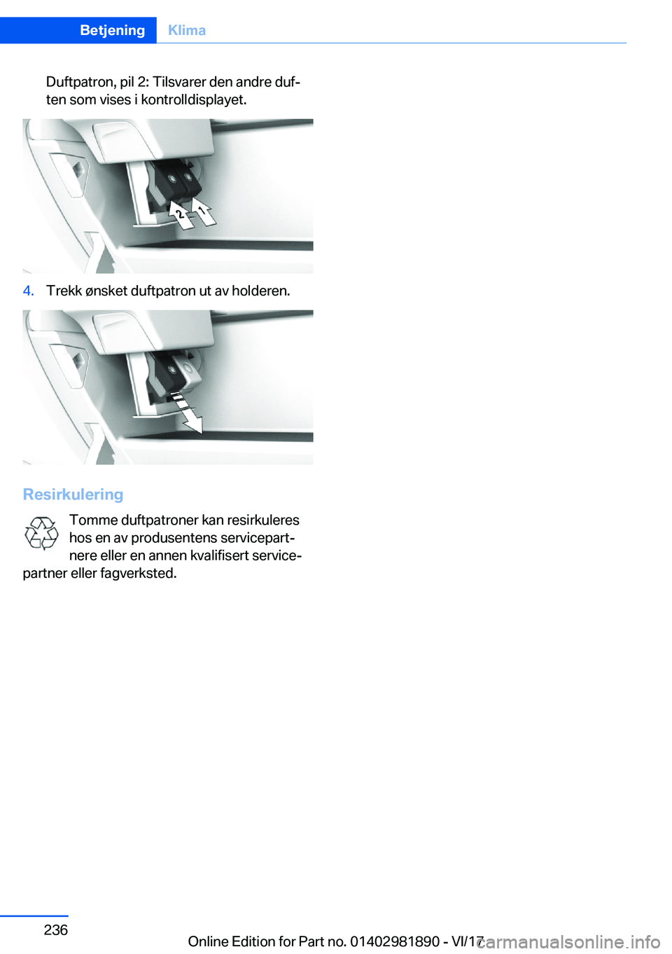 BMW 5 SERIES 2018  InstruksjonsbØker (in Norwegian) �D�u�f�t�p�a�t�r�o�n�,� �p�i�l� �2�:� �T�i�l�s�v�a�r�e�r� �d�e�n� �a�n�d�r�e� �d�u�f#j�t�e�n� �s�o�m� �v�i�s�e�s� �i� �k�o�n�t�r�o�l�l�d�i�s�p�l�a�y�e�t�.�4�.�T�r�e�k�k� �