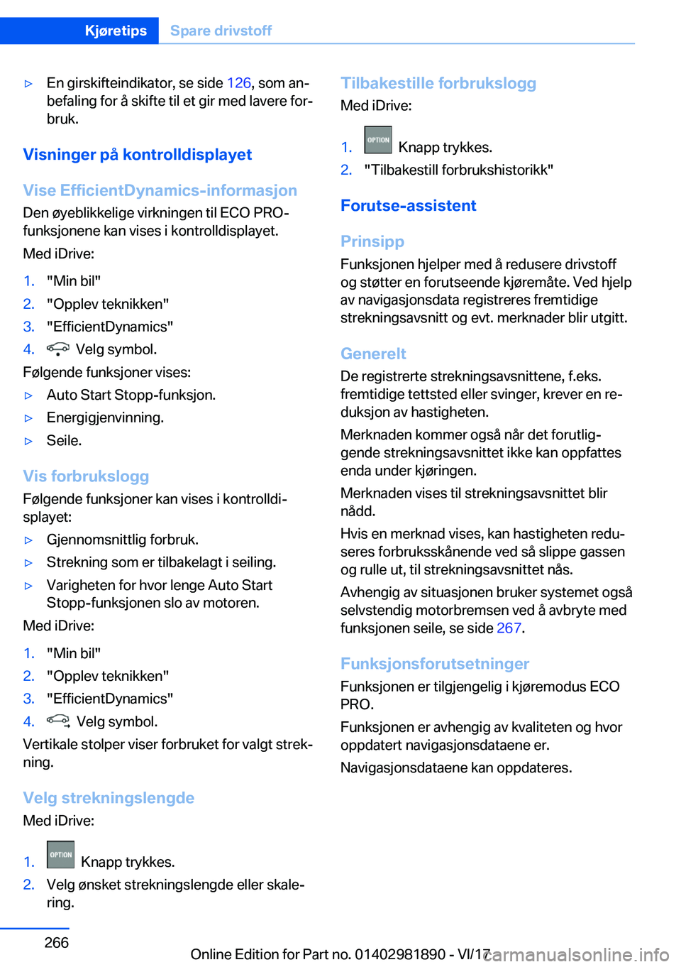 BMW 5 SERIES 2018  InstruksjonsbØker (in Norwegian) 'y�E�n� �g�i�r�s�k�i�f�t�e�i�n�d�i�k�a�t�o�r�,� �s�e� �s�i�d�e� �1�2�6�,� �s�o�m� �a�n#j
�b�e�f�a�l�i�n�g� �f�o�r� �å� �s�k�i�f�t�e� �t�i�l� �e�t� �g�i�r� �m�e�d� �l�a�v�e�r�e� �f�o�r#j
�b�r�u�k�
