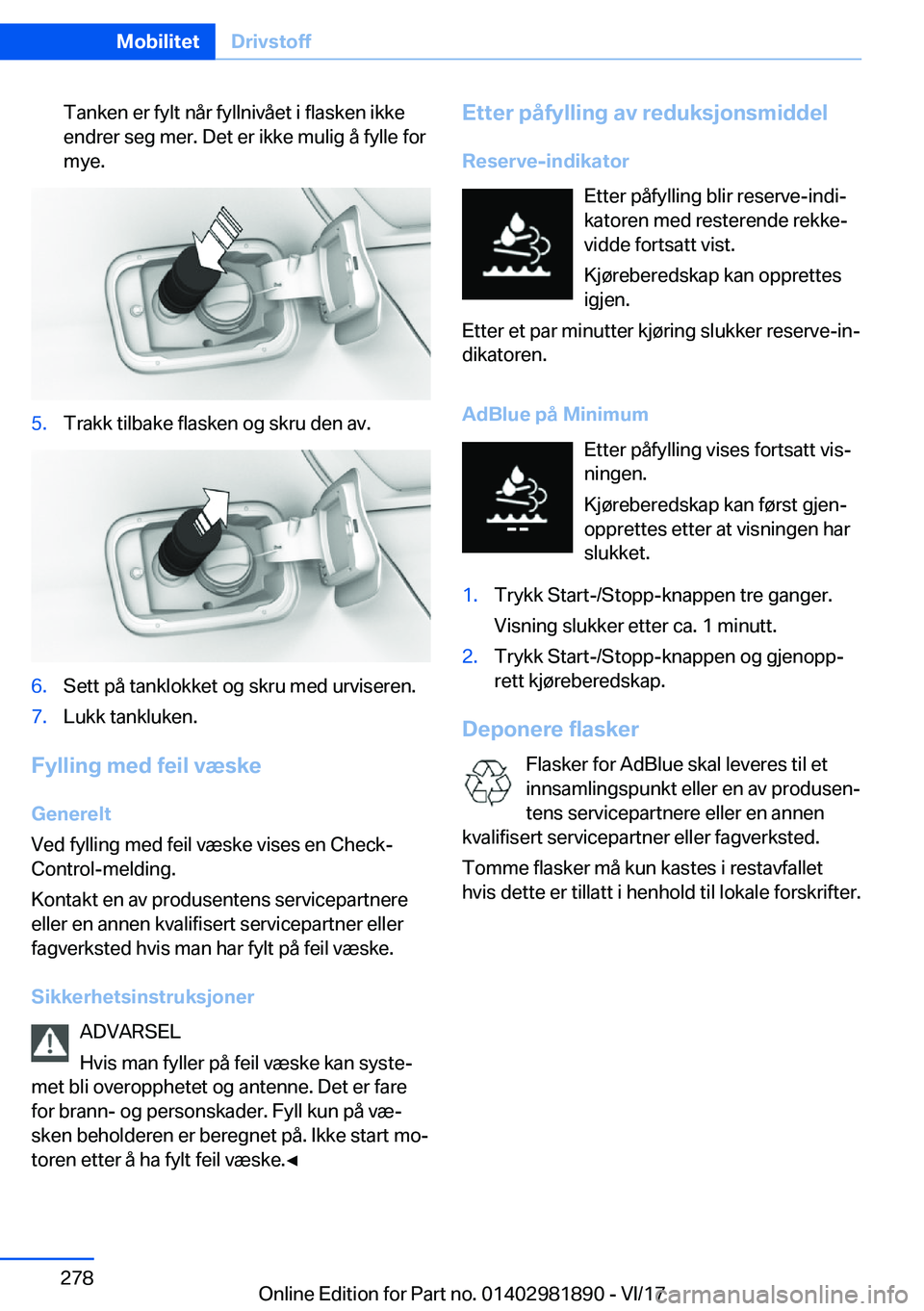 BMW 5 SERIES 2018  InstruksjonsbØker (in Norwegian) �T�a�n�k�e�n� �e�r� �f�y�l�t� �n�å�r� �f�y�l�l�n�i�v�å�e�t� �i� �f�l�a�s�k�e�n� �i�k�k�e
�e�n�d�r�e�r� �s�e�g� �m�e�r�.� �D�e�t� �e�r� �i�k�k�e� �m�u�l�i�g� �å� �f�y�l�l�e� �f�o�r �m�y�e�.�5�.�T�r�