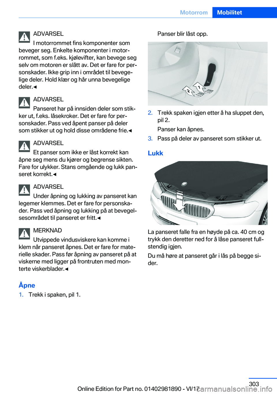 BMW 5 SERIES 2018  InstruksjonsbØker (in Norwegian) �A�D�V�A�R�S�E�L
�I� �m�o�t�o�r�r�o�m�m�e�t� �f�i�n�s� �k�o�m�p�o�n�e�n�t�e�r� �s�o�m
�b�e�v�e�g�e�r� �s�e�g�.� �E�n�k�e�l�t�e� �k�o�m�p�o�n�e�n�t�e�r� �i� �m�o�t�o�r#j �r�o�m�m�e�t�,� �s�o�m� �f�.�e�