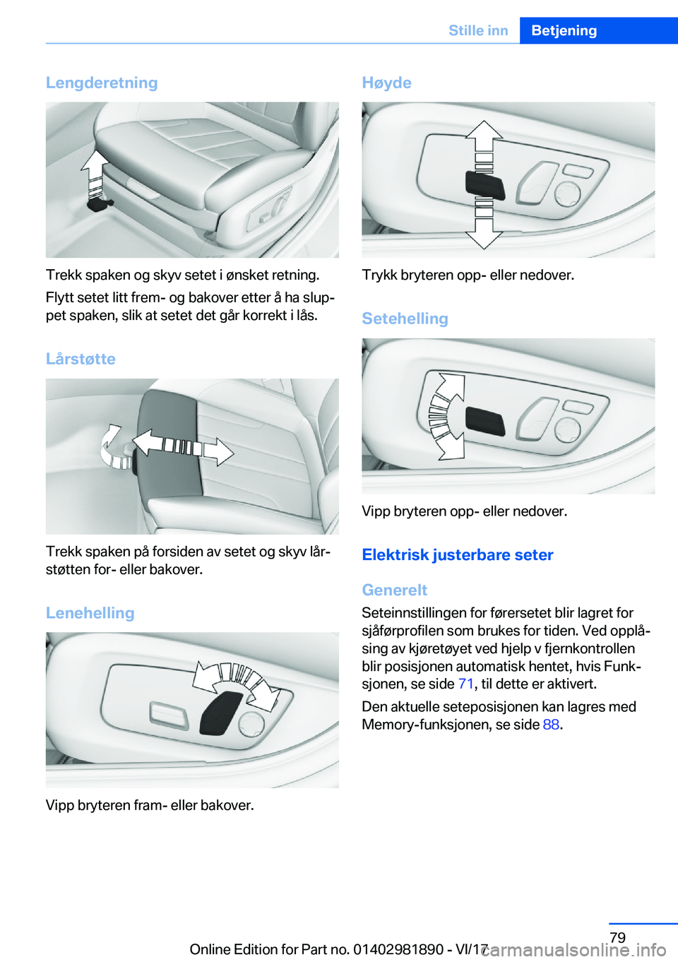 BMW 5 SERIES 2018  InstruksjonsbØker (in Norwegian) �L�e�n�g�d�e�r�e�t�n�i�n�g
�T�r�e�k�k� �s�p�a�k�e�n� �o�g� �s�k�y�v� �s�e�t�e�t� �i� �