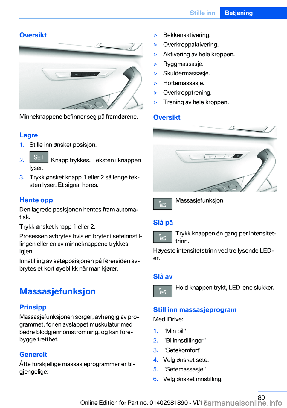BMW 5 SERIES 2018  InstruksjonsbØker (in Norwegian) �O�v�e�r�s�i�k�t
�M�i�n�n�e�k�n�a�p�p�e�n�e� �b�e�f�i�n�n�e�r� �s�e�g� �p�å� �f�r�a�m�d�
