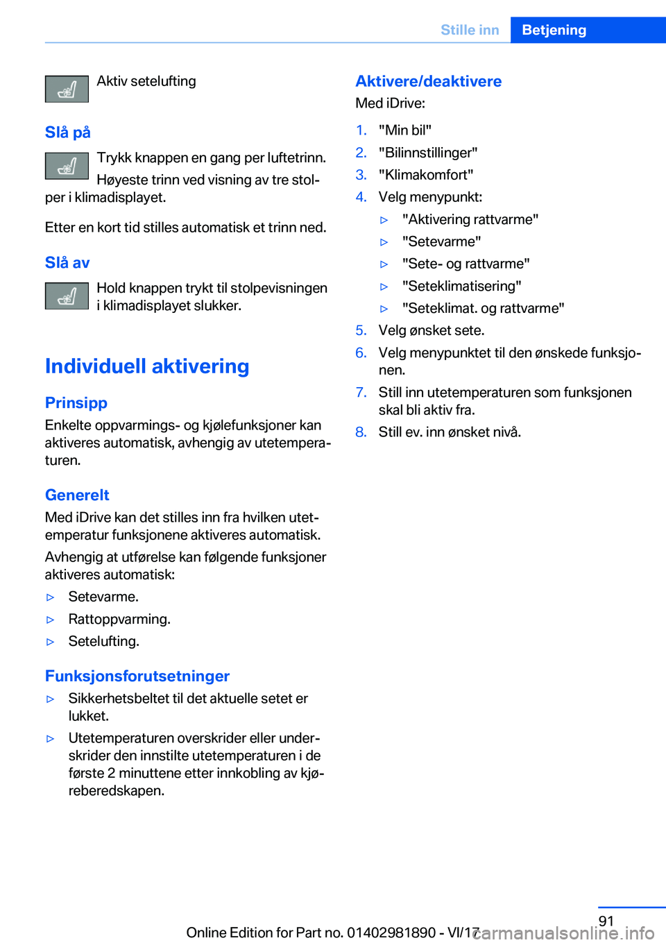 BMW 5 SERIES 2018  InstruksjonsbØker (in Norwegian) �A�k�t�i�v� �s�e�t�e�l�u�f�t�i�n�g
�S�l�å��p�å �T�r�y�k�k� �k�n�a�p�p�e�n� �e�n� �g�a�n�g� �p�e�r� �l�u�f�t�e�t�r�i�n�n�.
�H�