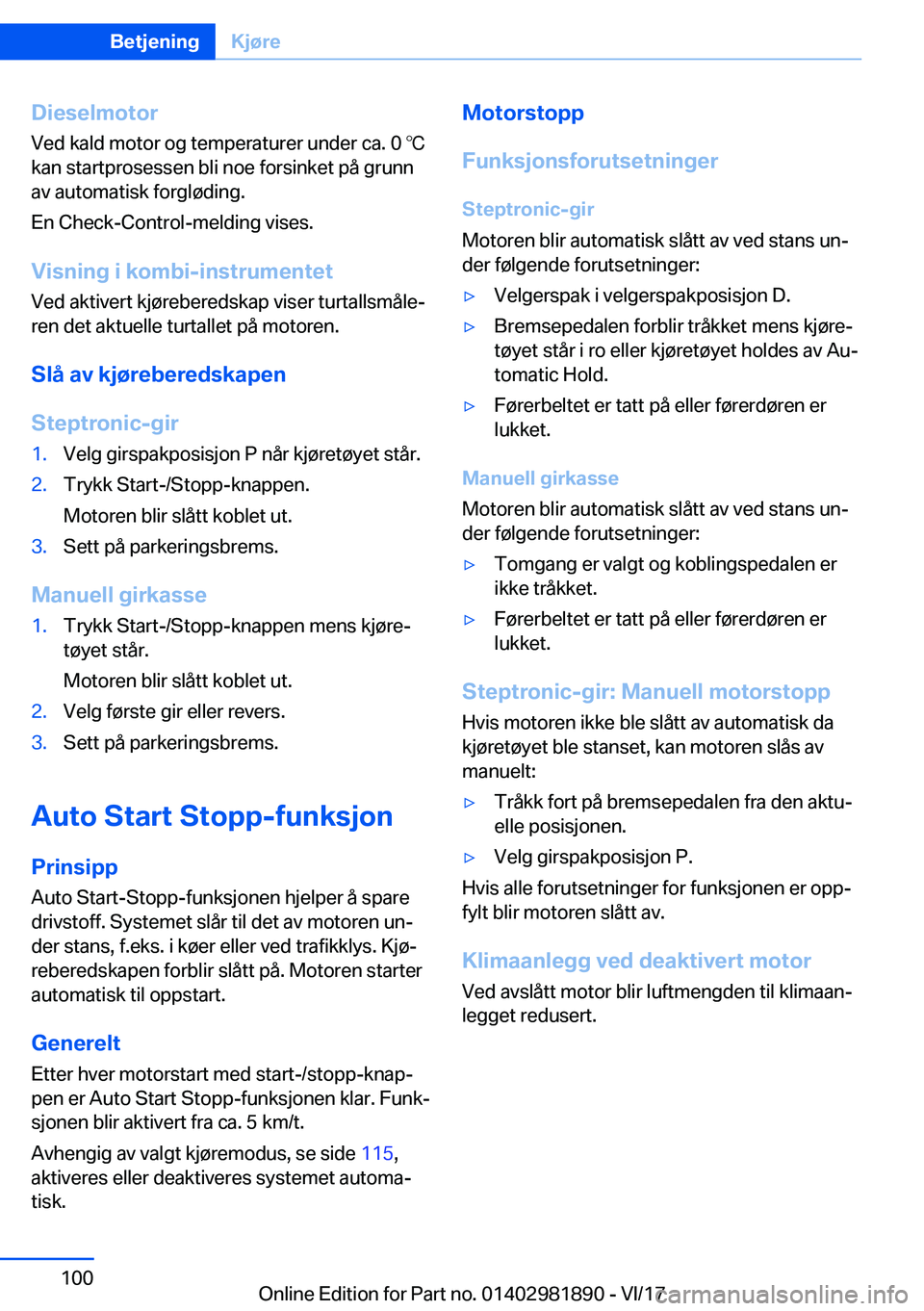BMW 5 SERIES 2018  InstruksjonsbØker (in Norwegian) �D�i�e�s�e�l�m�o�t�o�r�V�e�d� �k�a�l�d� �m�o�t�o�r� �o�g� �t�e�m�p�e�r�a�t�u�r�e�r� �u�n�d�e�r� �c�a�.� �0� #