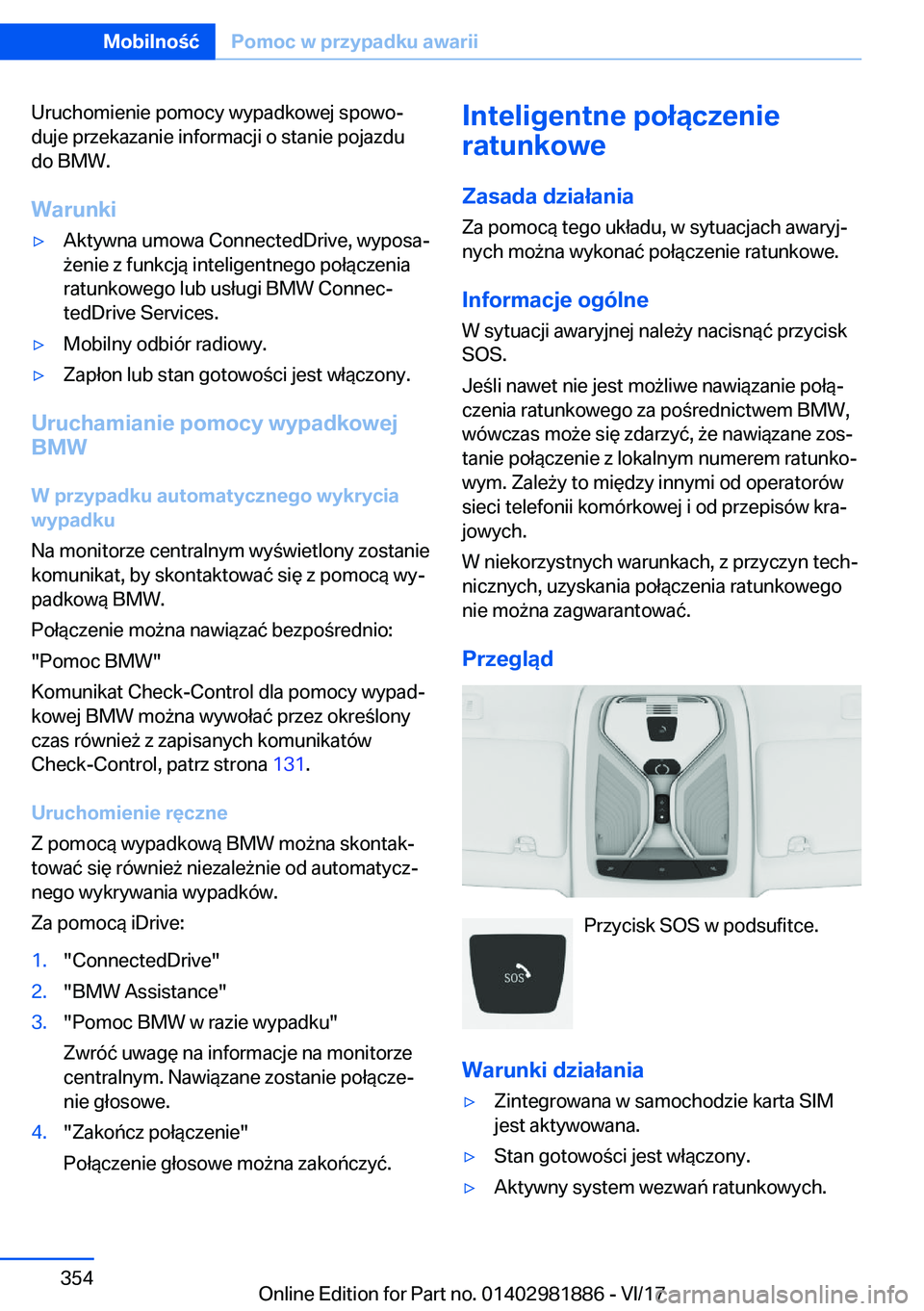 BMW 5 SERIES 2018  Instrukcja obsługi (in Polish) �U�r�u�c�h�o�m�i�e�n�i�e� �p�o�m�o�c�y� �w�y�p�a�d�k�o�w�e�j� �s�p�o�w�o#j�d�u�j�e� �p�r�z�e�k�a�z�a�n�i�e� �i�n�f�o�r�m�a�c�j�i� �o� �s�t�a�n�i�e� �p�o�j�a�z�d�u
�d�o� �B�M�W�.
�W�a�r�u�n�k�i'y�A