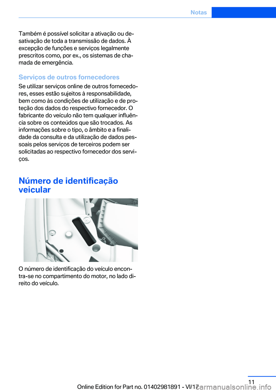 BMW 5 SERIES 2018  Manual do condutor (in Portuguese) �T�a�m�b�é�m� �é� �p�o�s�s�