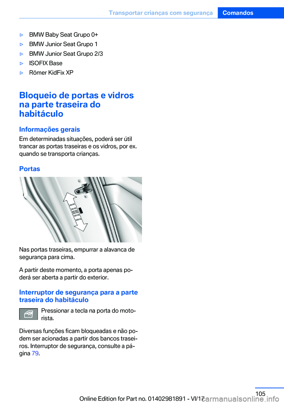 BMW 5 SERIES 2018  Manual do condutor (in Portuguese) 'y�B�M�W� �B�a�b�y� �S�e�a�t� �G�r�u�p�o� �0�+'y�B�M�W� �J�u�n�i�o�r� �S�e�a�t� �G�r�u�p�o� �1'y�B�M�W� �J�u�n�i�o�r� �S�e�a�t� �G�r�u�p�o� �2�/�3'y�I�S�O�F�I�X� �B�a�s�e'y�R�ö�m�
