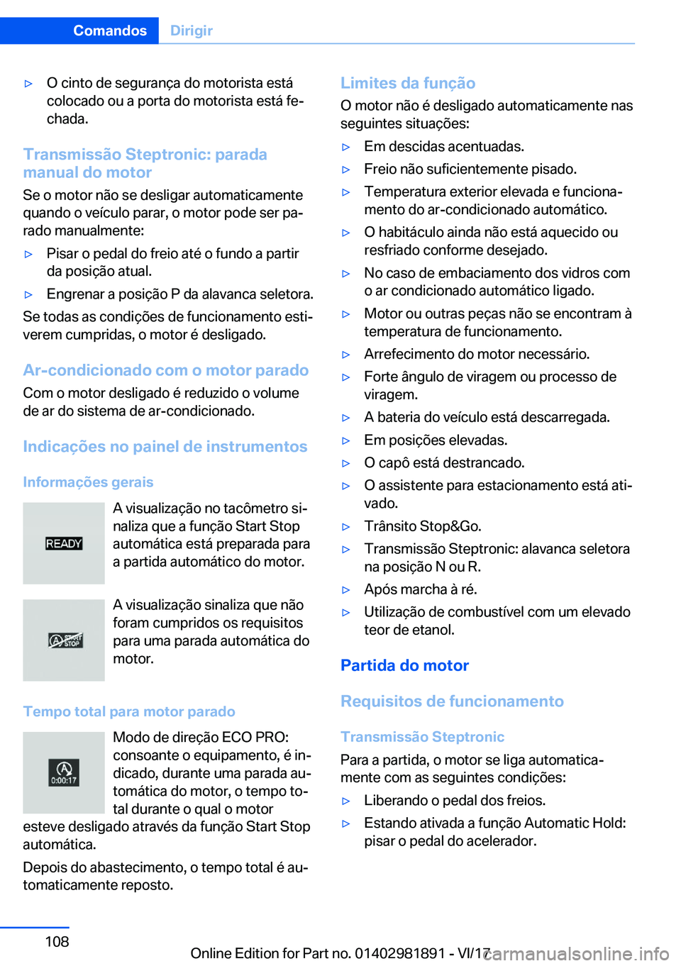 BMW 5 SERIES 2018  Manual do condutor (in Portuguese) 'y�O� �c�i�n�t�o� �d�e� �s�e�g�u�r�a�n�ç�a� �d�o� �m�o�t�o�r�i�s�t�a� �e�s�t�á�c�o�l�o�c�a�d�o� �o�u� �a� �p�o�r�t�a� �d�o� �m�o�t�o�r�i�s�t�a� �e�s�t�á� �f�e#ª
�c�h�a�d�a�.
�T�r�a�n�s�m�i�s�s
