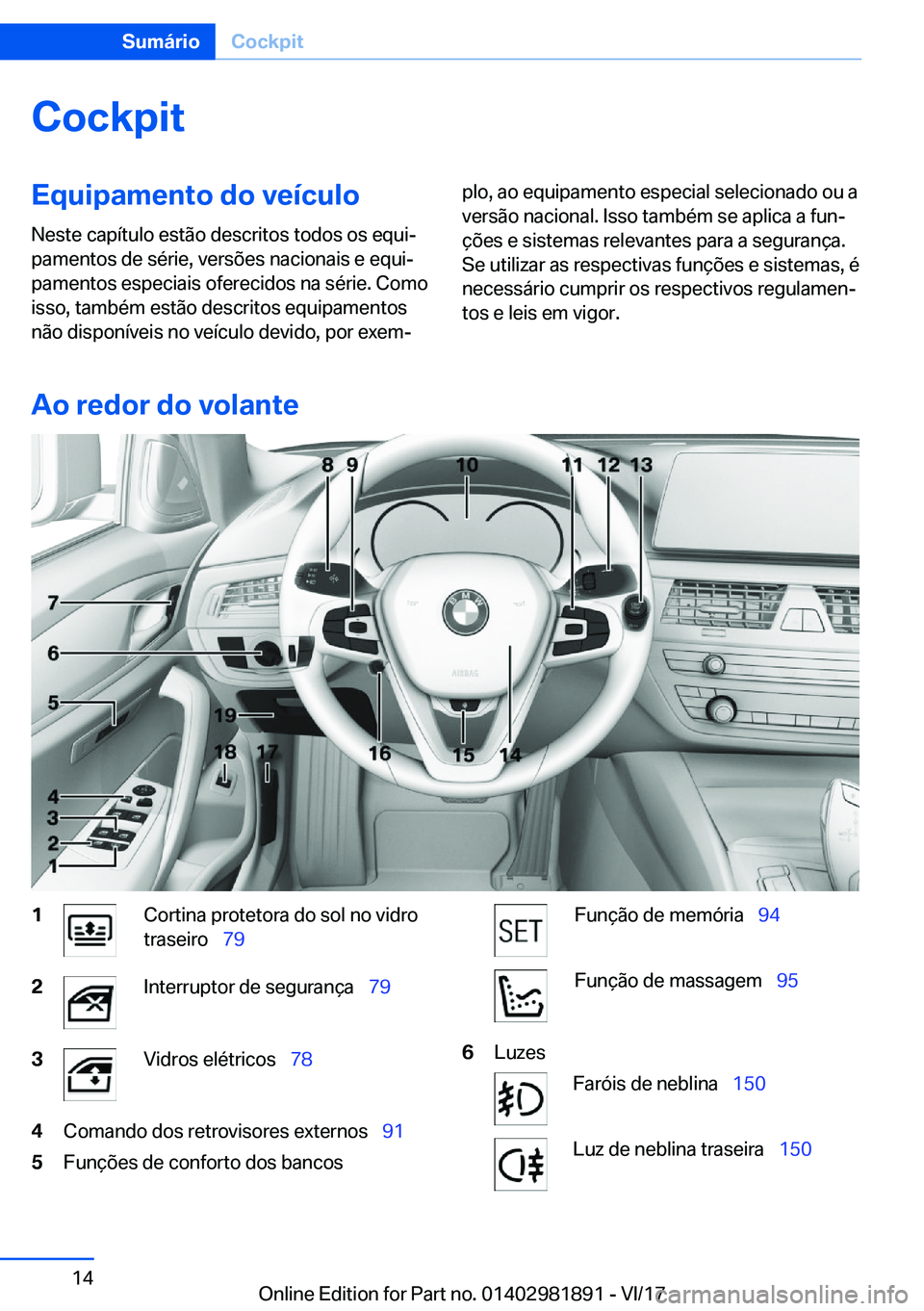 BMW 5 SERIES 2018  Manual do condutor (in Portuguese) �C�o�c�k�p�i�t�E�q�u�i�p�a�m�e�n�t�o��d�o��v�e�