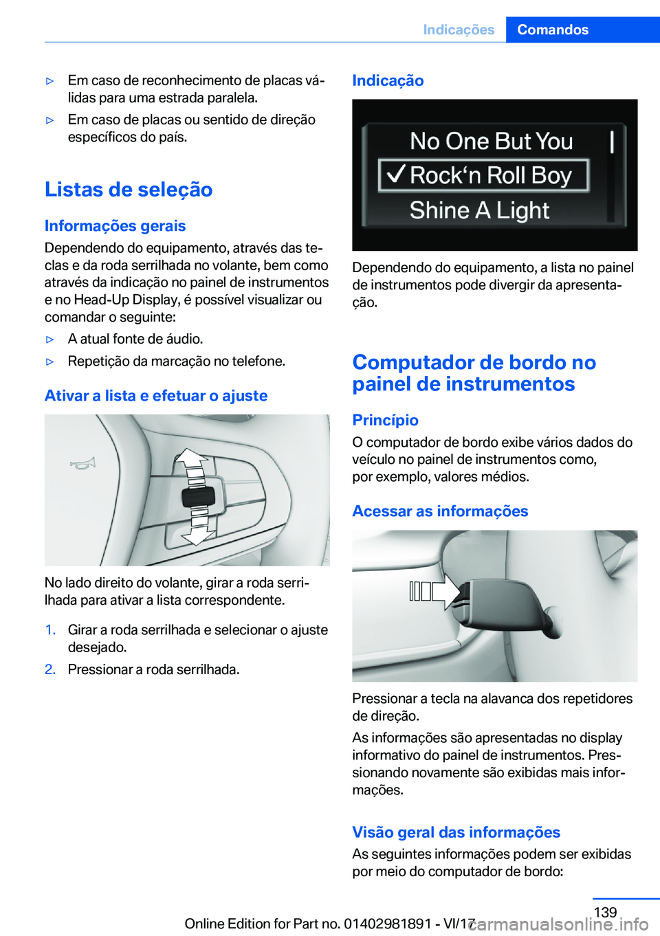 BMW 5 SERIES 2018  Manual do condutor (in Portuguese) 'y�E�m� �c�a�s�o� �d�e� �r�e�c�o�n�h�e�c�i�m�e�n�t�o� �d�e� �p�l�a�c�a�s� �v�á#ª
�l�i�d�a�s� �p�a�r�a� �u�m�a� �e�s�t�r�a�d�a� �p�a�r�a�l�e�l�a�.'y�E�m� �c�a�s�o� �d�e� �p�l�a�c�a�s� �o�u� �