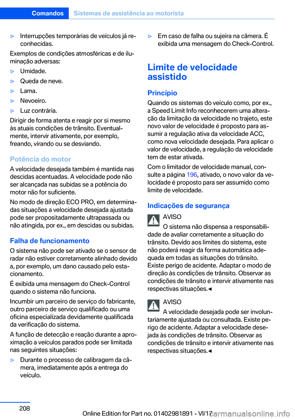 BMW 5 SERIES 2018  Manual do condutor (in Portuguese) 'y�I�n�t�e�r�r�u�p�ç�õ�e�s� �t�e�m�p�o�r�á�r�i�a�s� �d�e� �v�e�